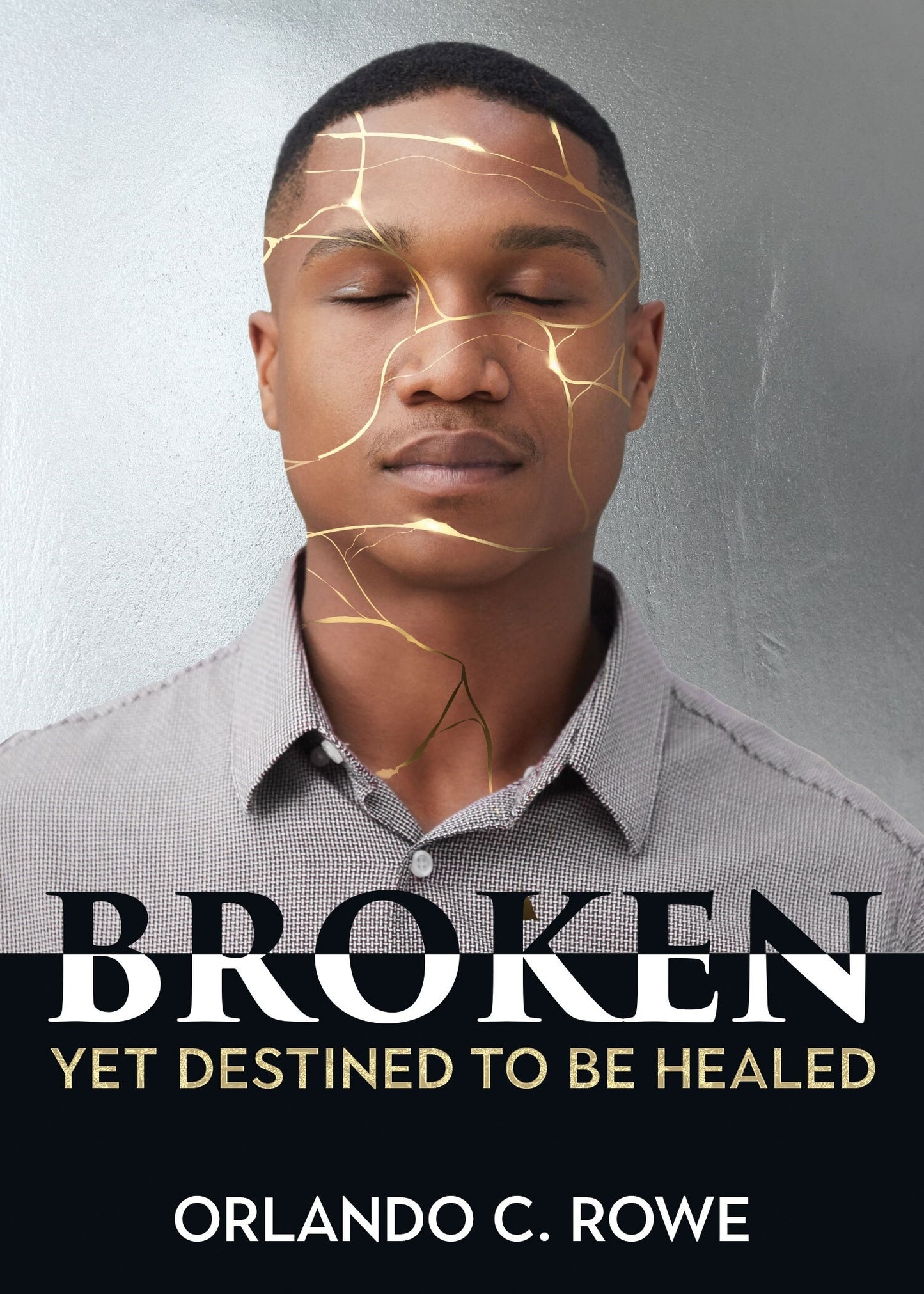 Broken yet Destined to Be Healed