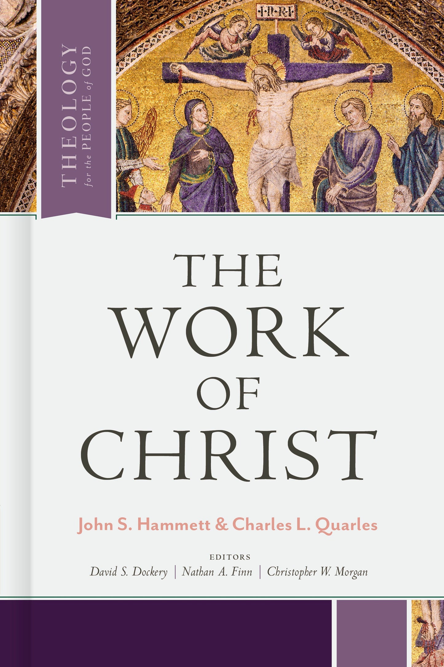 The Work Of Christ (Theology For The People Of God)