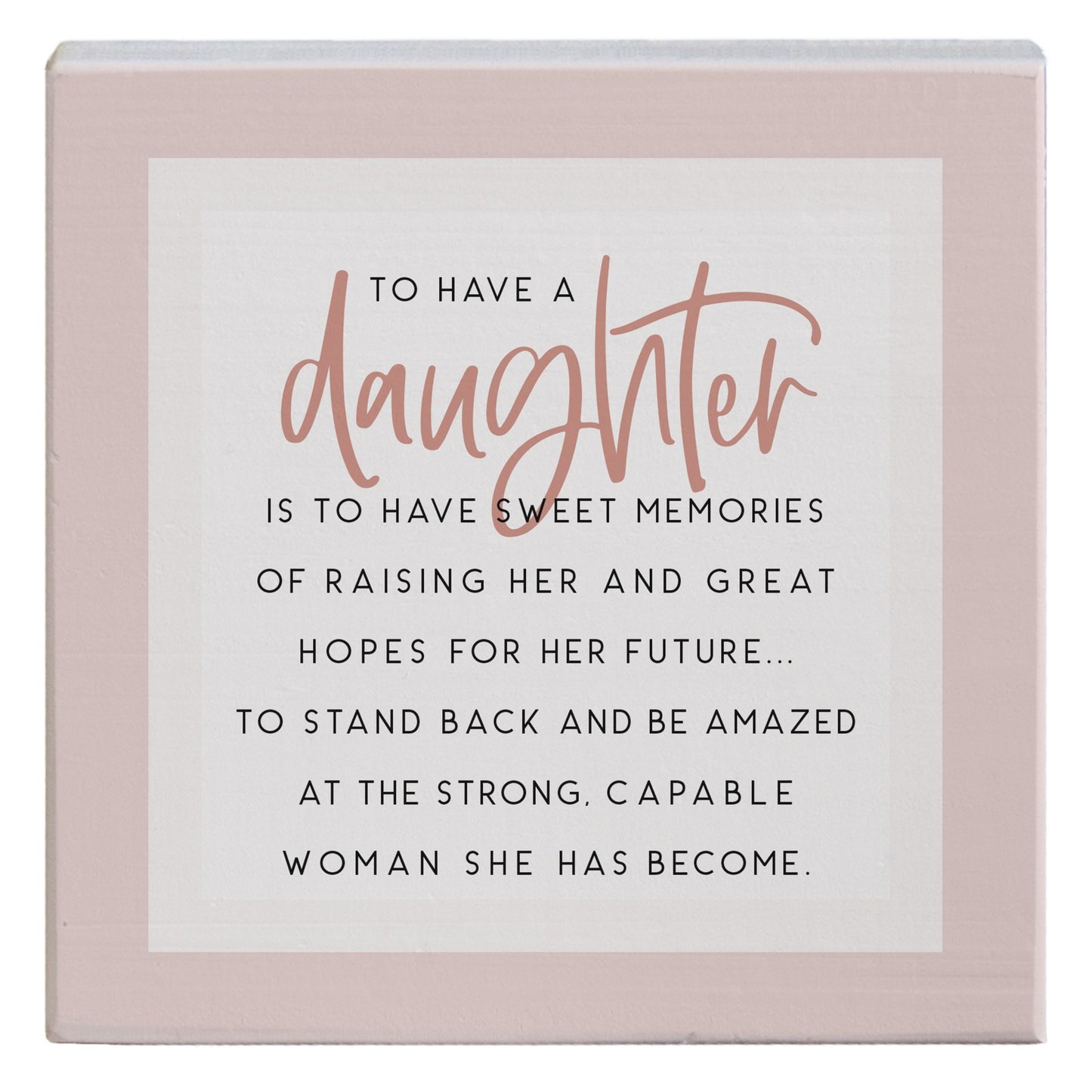 Gift-a-Block-To Have A Daughter (5.25" x 5.25")