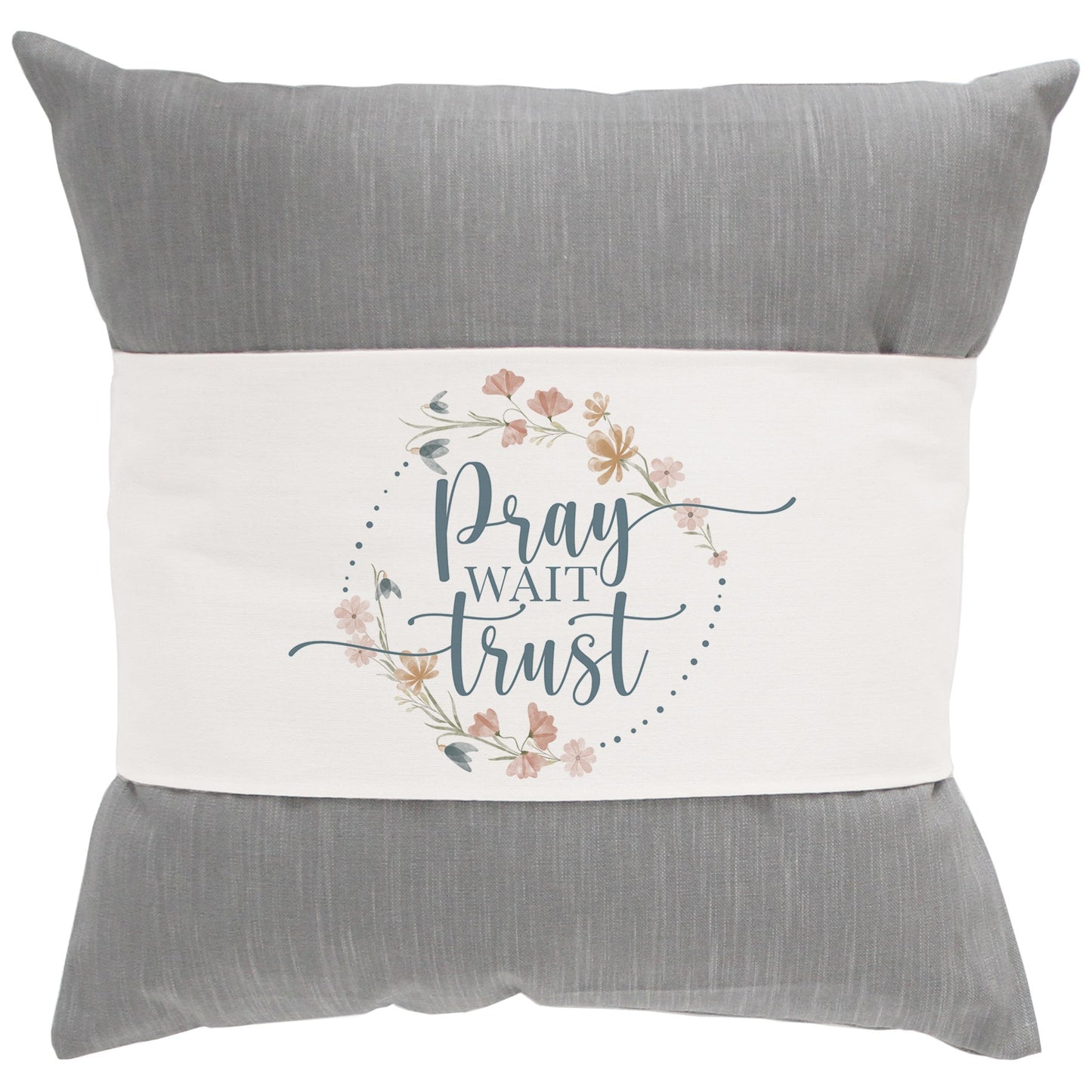 Pillow Hug-Pray Wait Trust (35.25" x 7.25")
