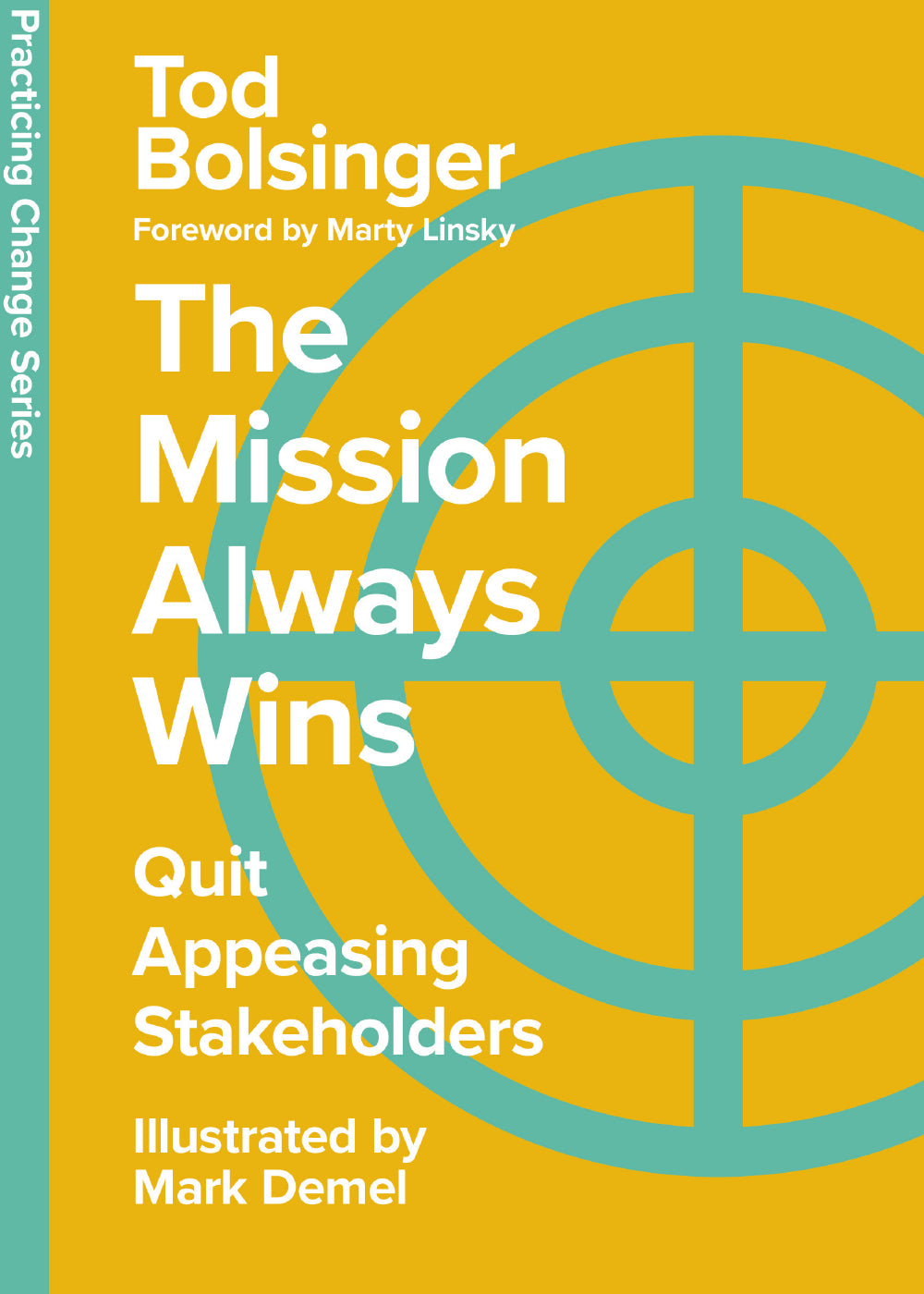 The Mission Always Wins (Practicing Change Series)
