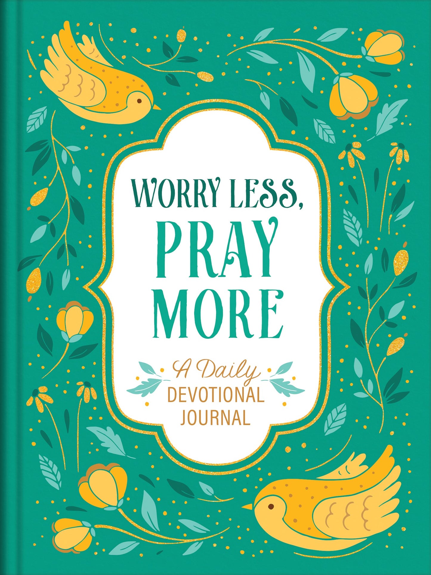 Worry Less Pray More: A Daily Devotional Journal