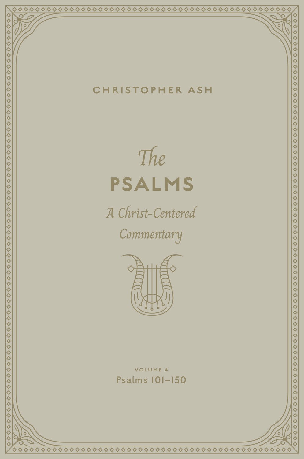The Psalms: Volume 4 (Psalms 101-150)