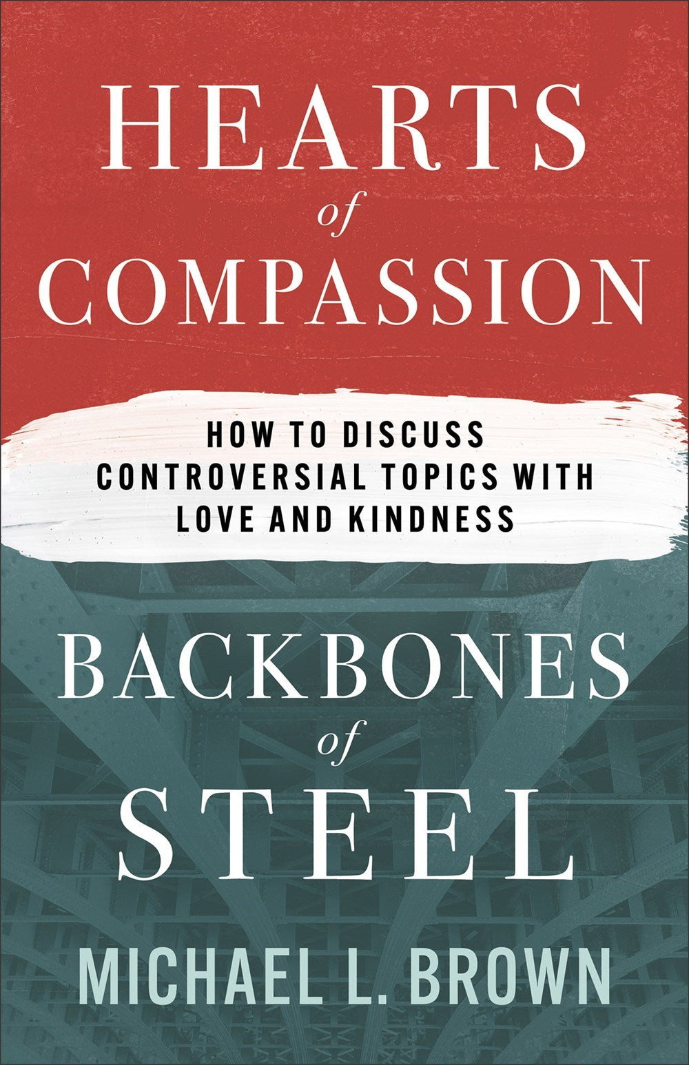 Hearts Of Compassion Backbones Of Steel