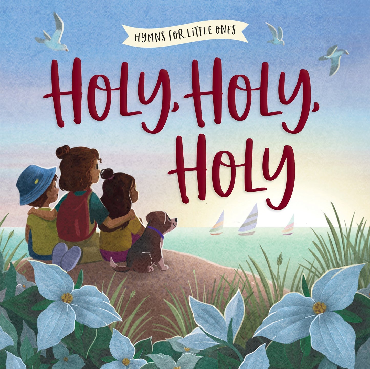 Holy Holy Holy (Hymns For Little Ones)