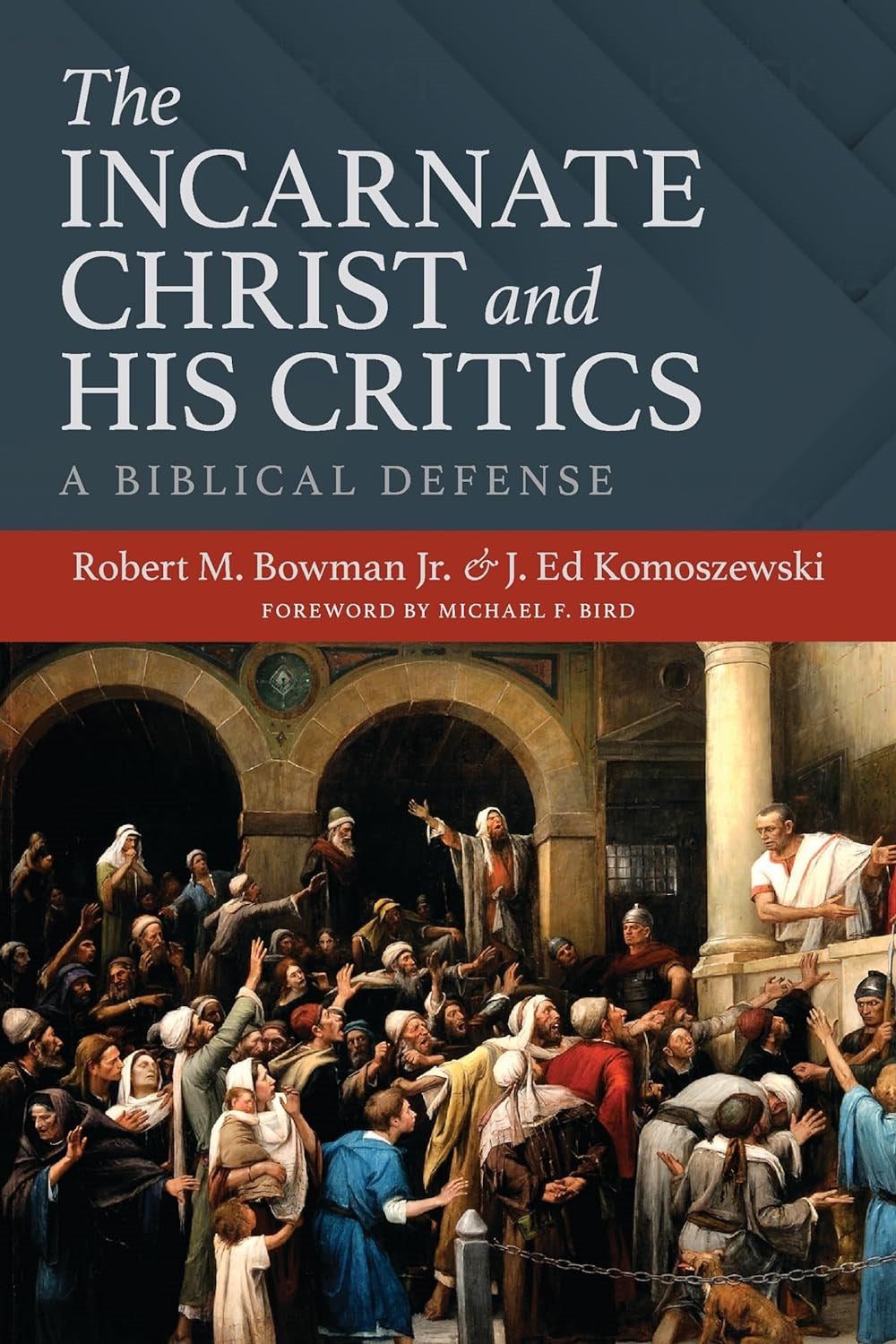 The Incarnate Christ And His Critics