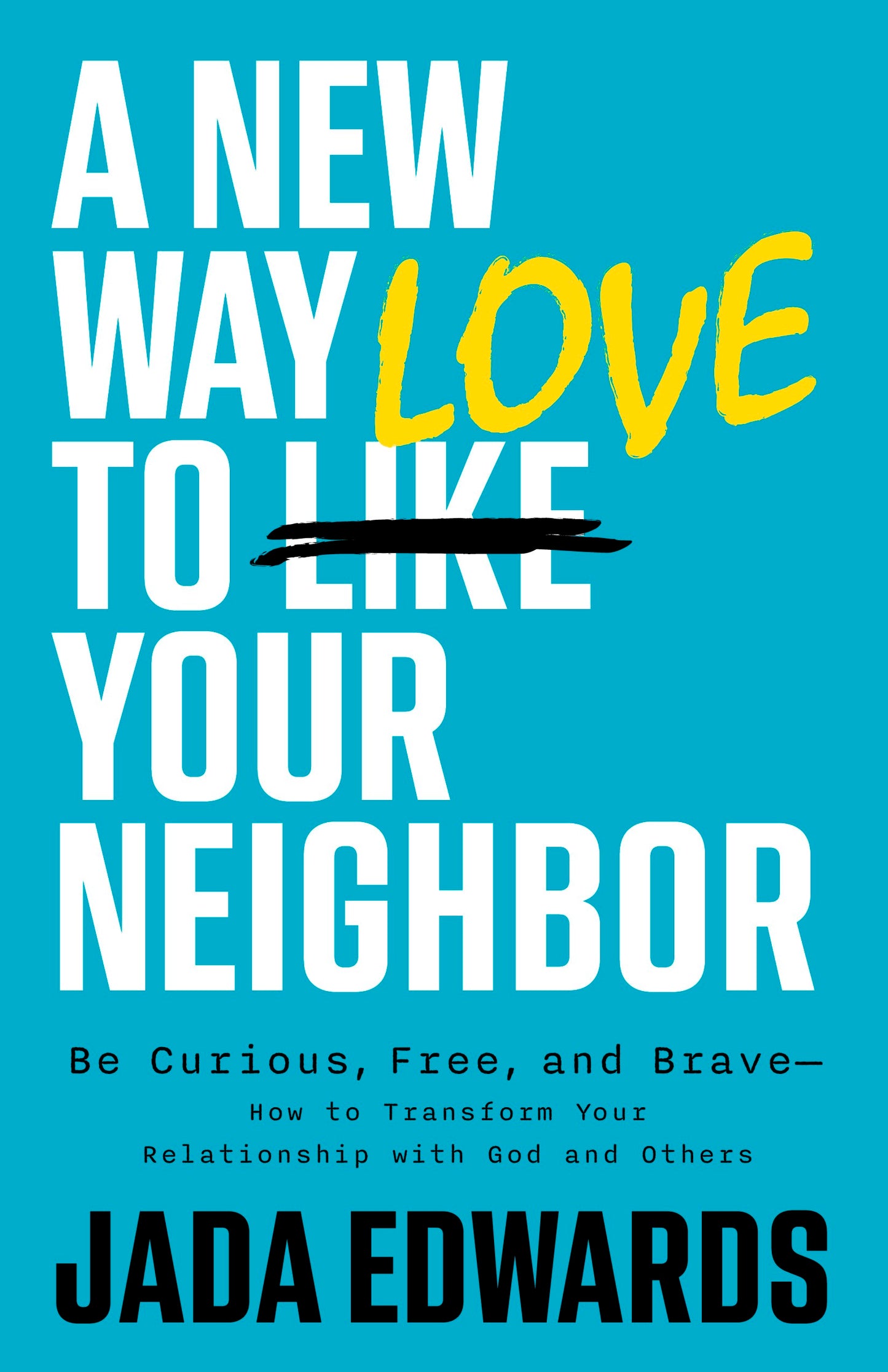 A New Way To Love Your Neighbor
