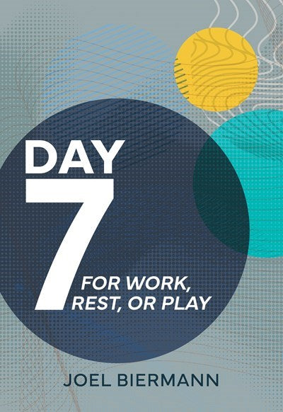 Day 7: For Work Rest Or Play