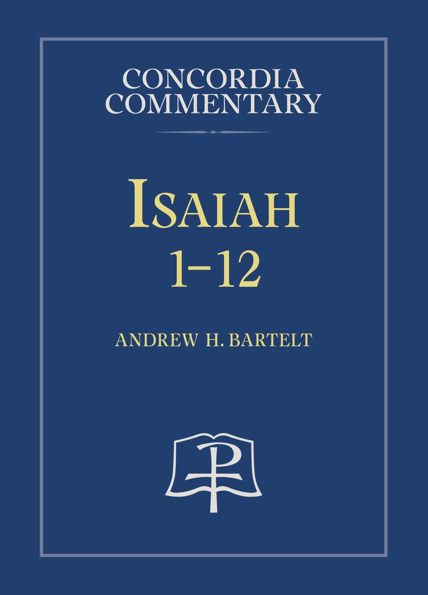 Isaiah 1-2 (Concordia Commentary)