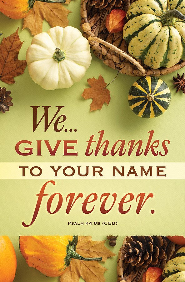 Bulletin-We...Give Thanks To Your Name Forever (Psalm 44:5B CEB) (Pack Of 100)