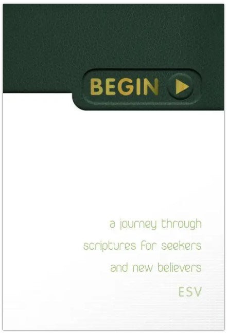 Begin: A Journey Through Scriptures For Seekers And New Believers (Gift Edition)