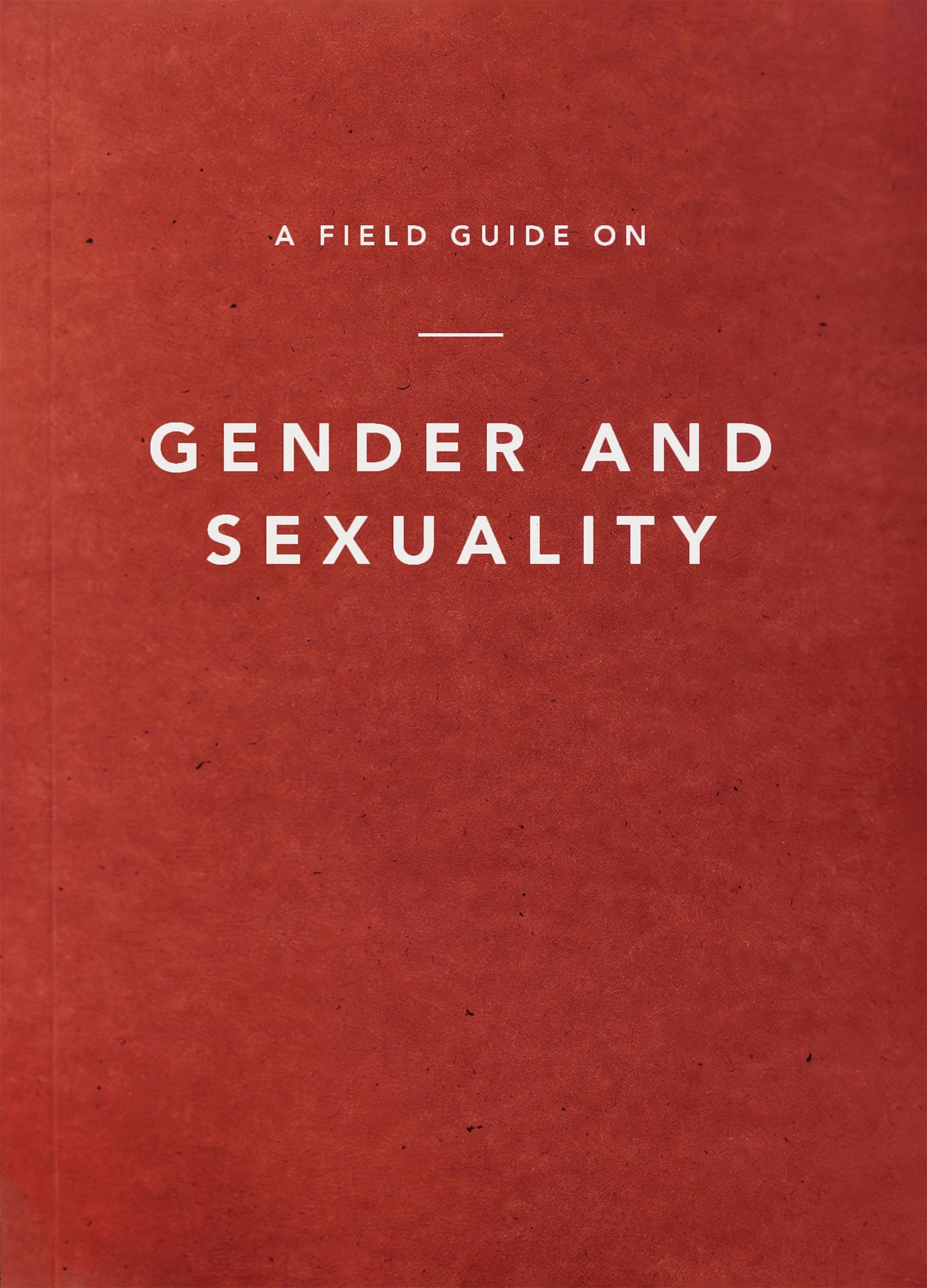 A Field Guide On Gender And Sexuality