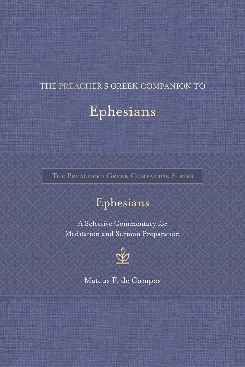 The Preacher's Greek Companion To Ephesians