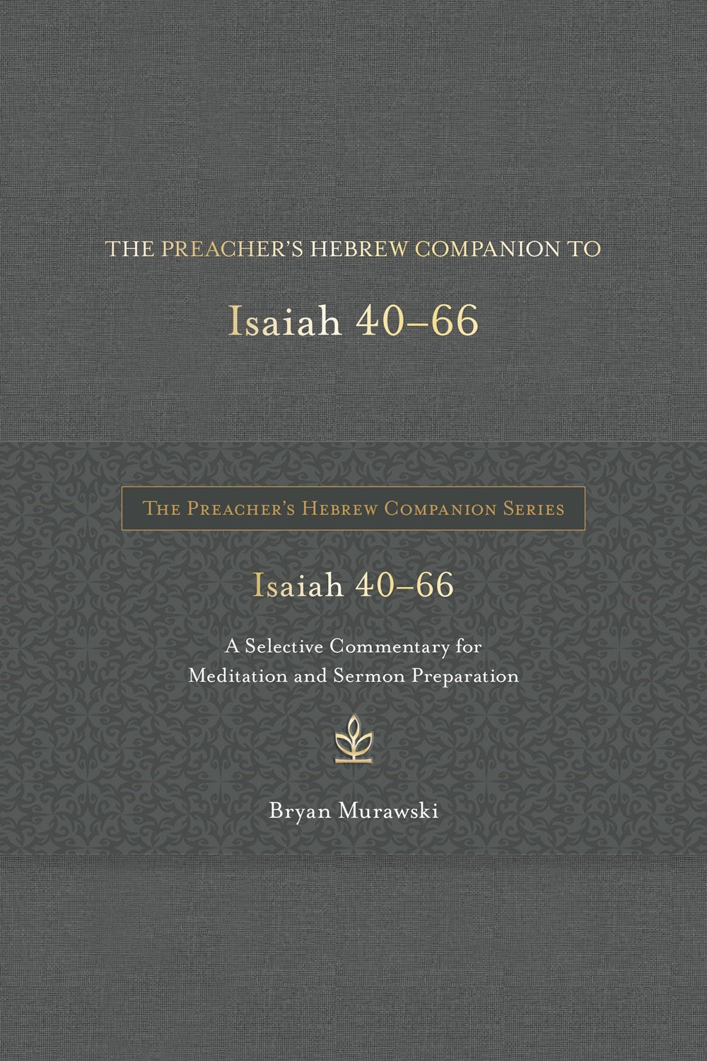 The Preacher's Hebrew Companion To Isaiah 40--66