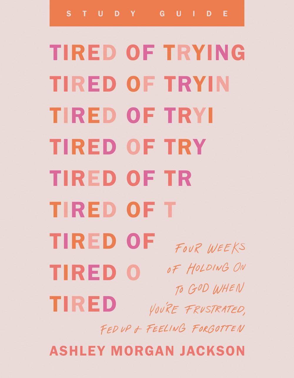 Tired Of Trying Study Guide