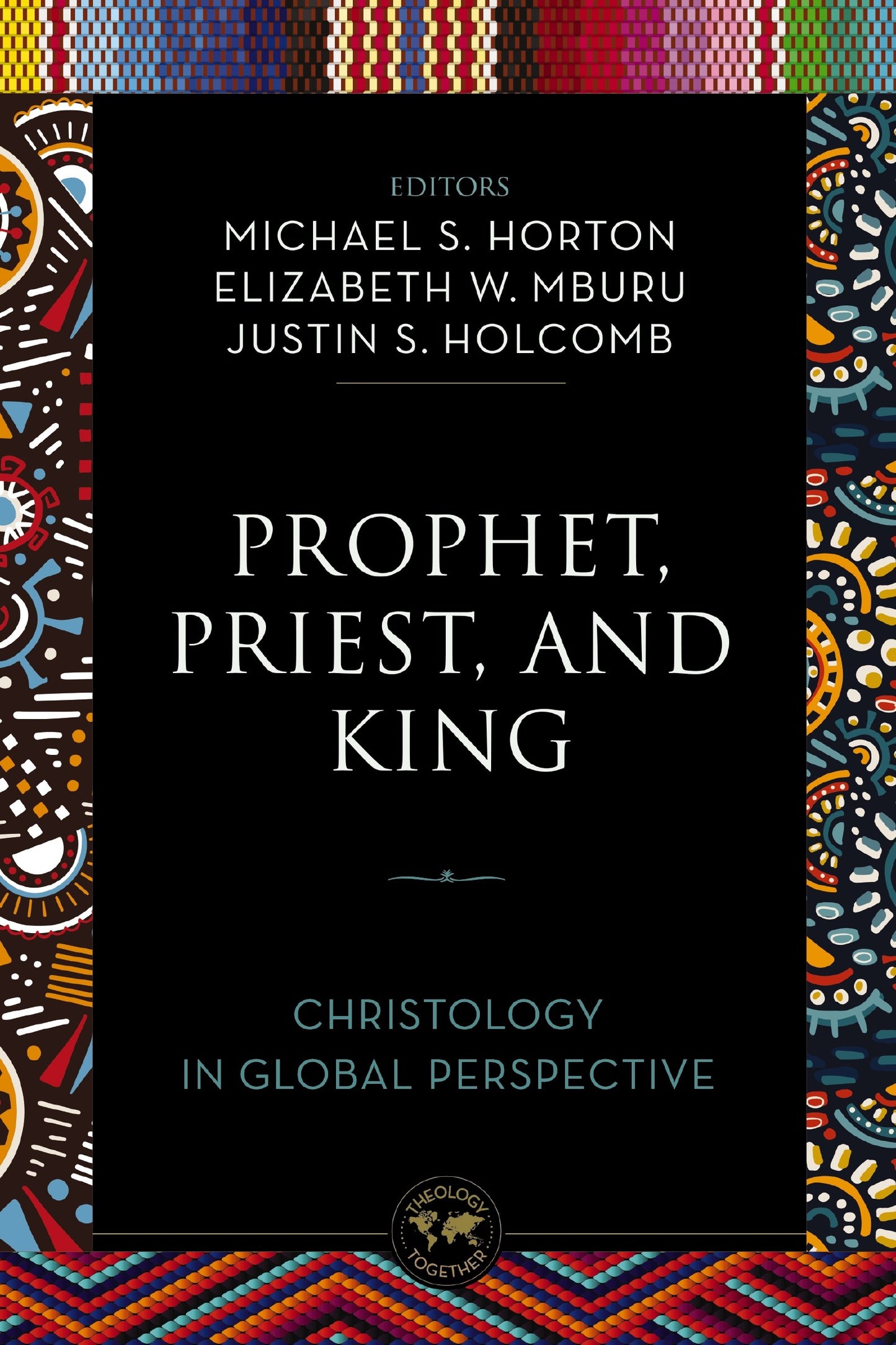 Prophet Priest And King (Theology Together)