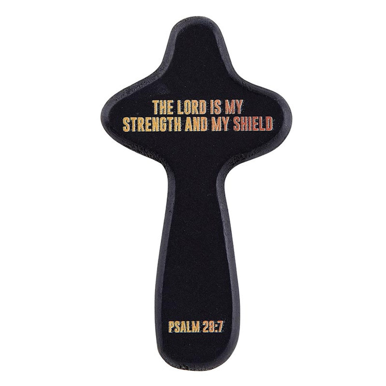 Cross-Handheld-The Lord Is My Strength And My Shield (Ps. 28:7) (4")