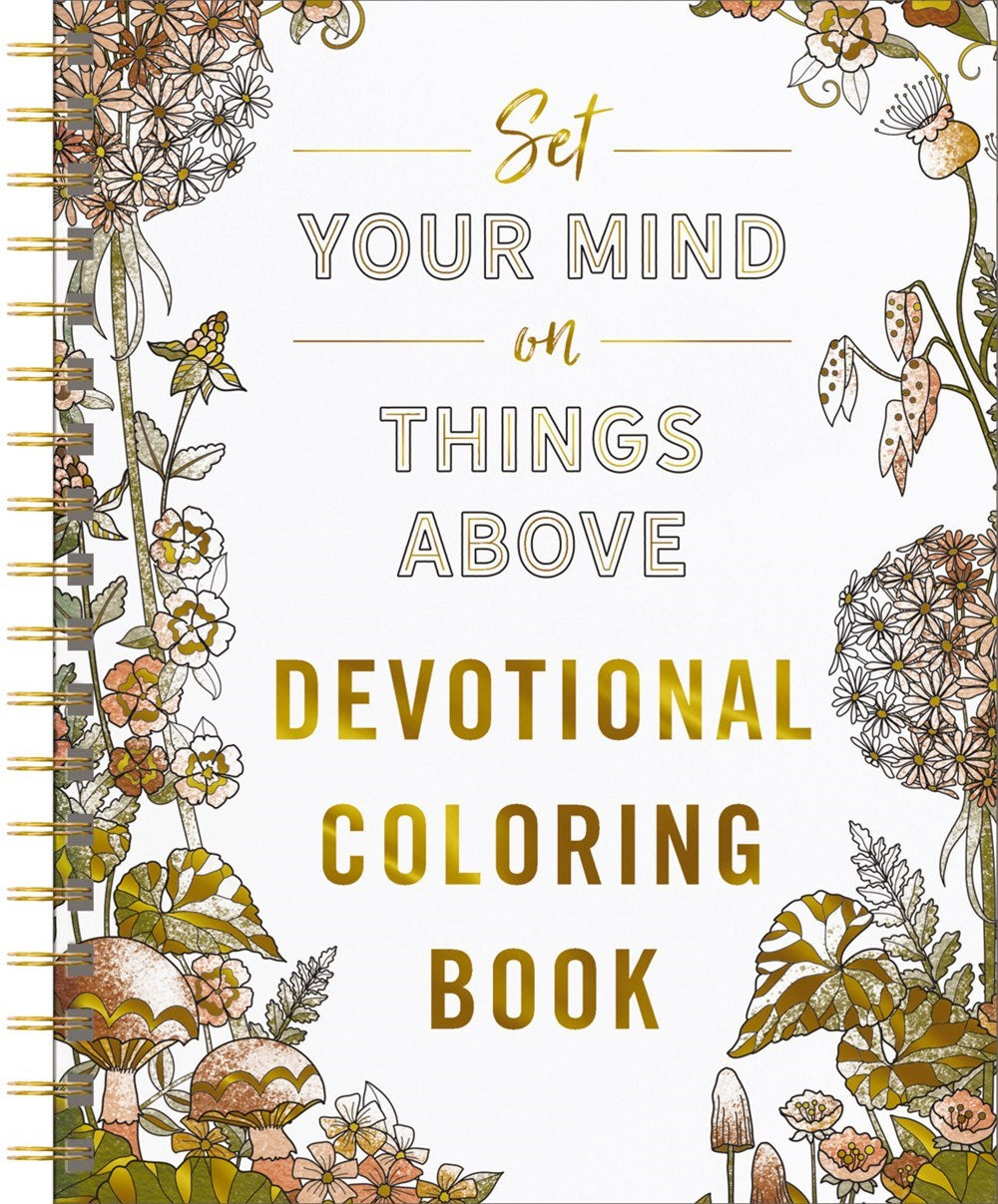 Set Your Mind On Things Above: Devotional Adult Coloring Book
