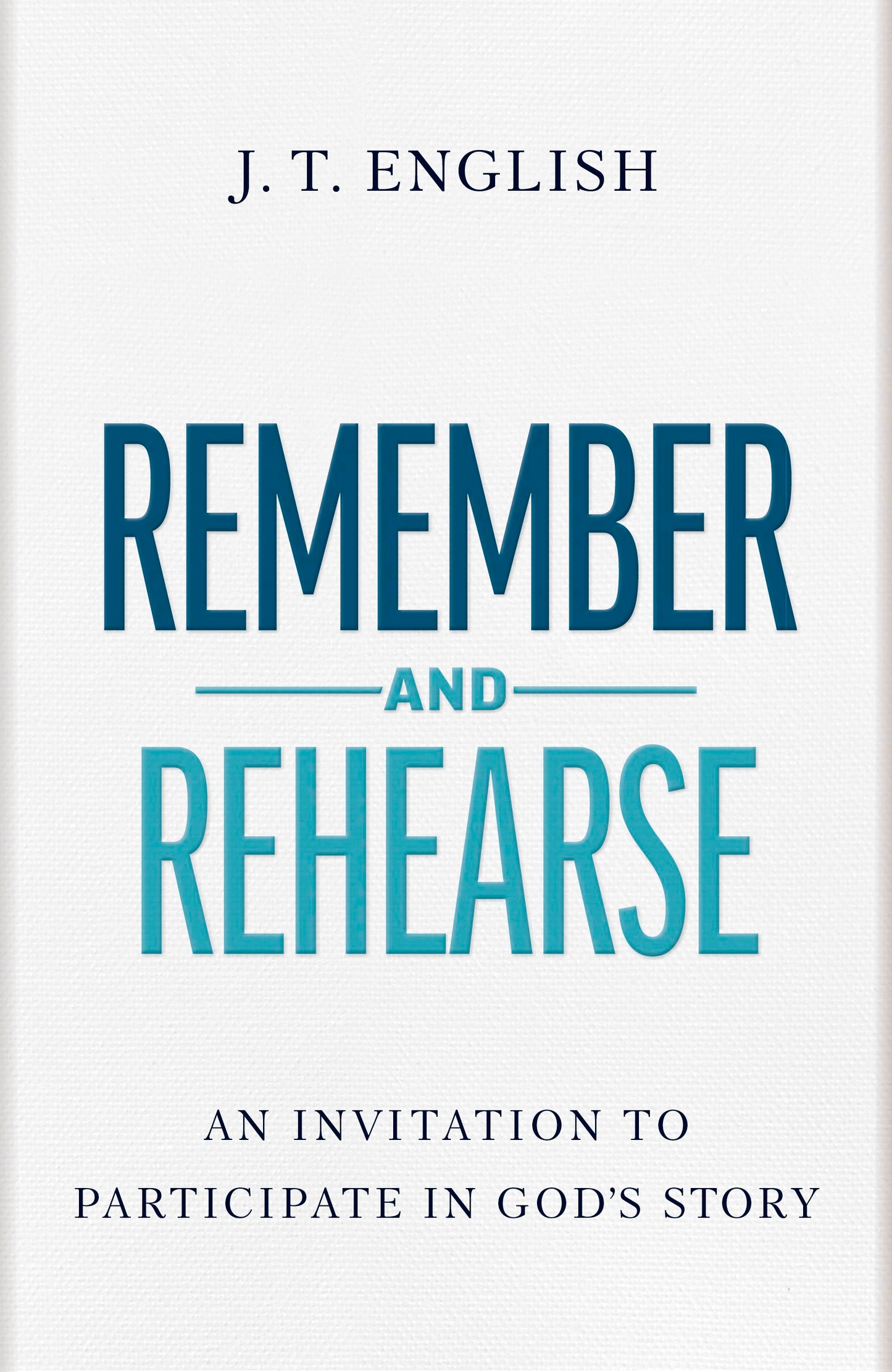Remember And Rehearse