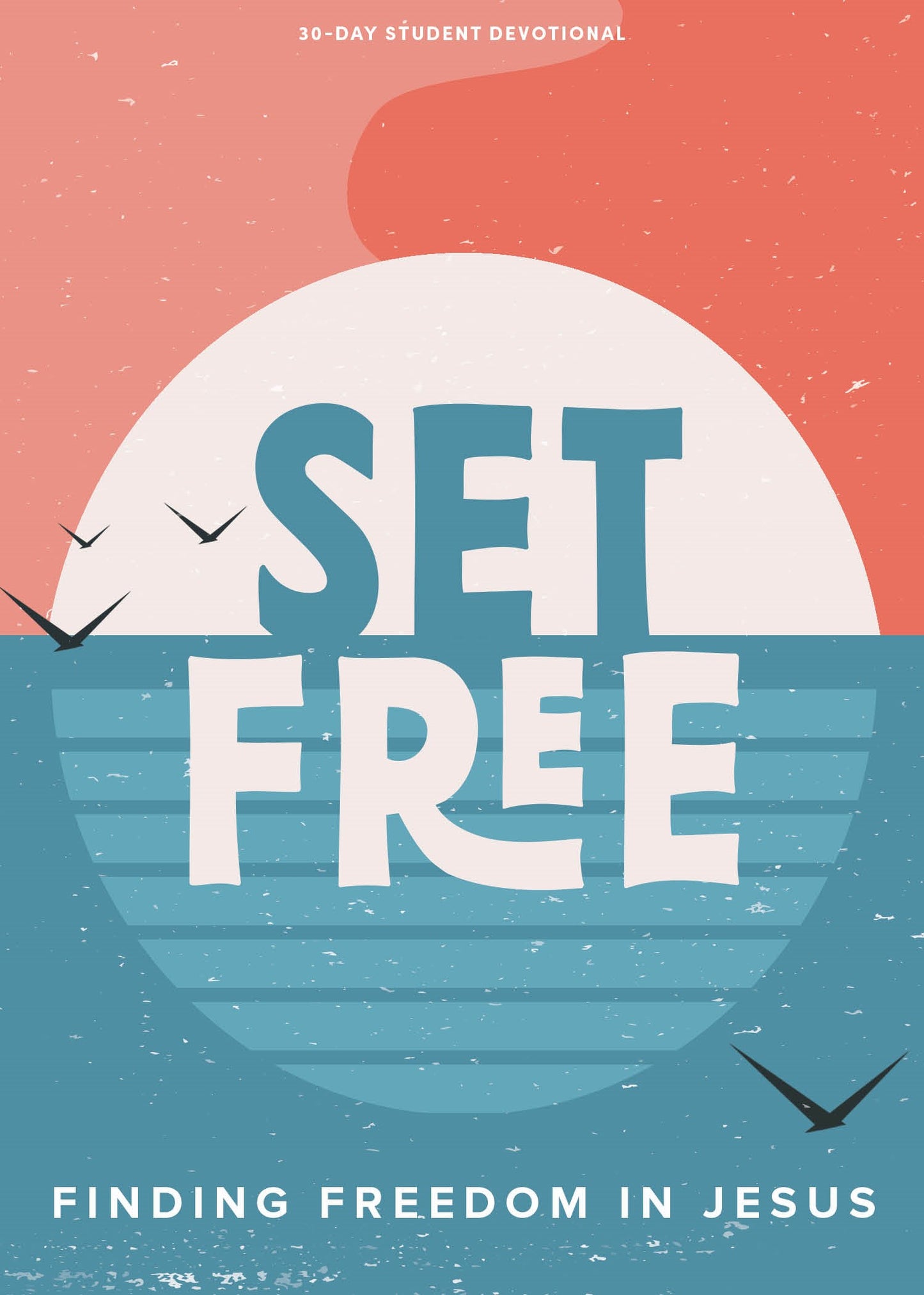 Set Free - Teen Devotional