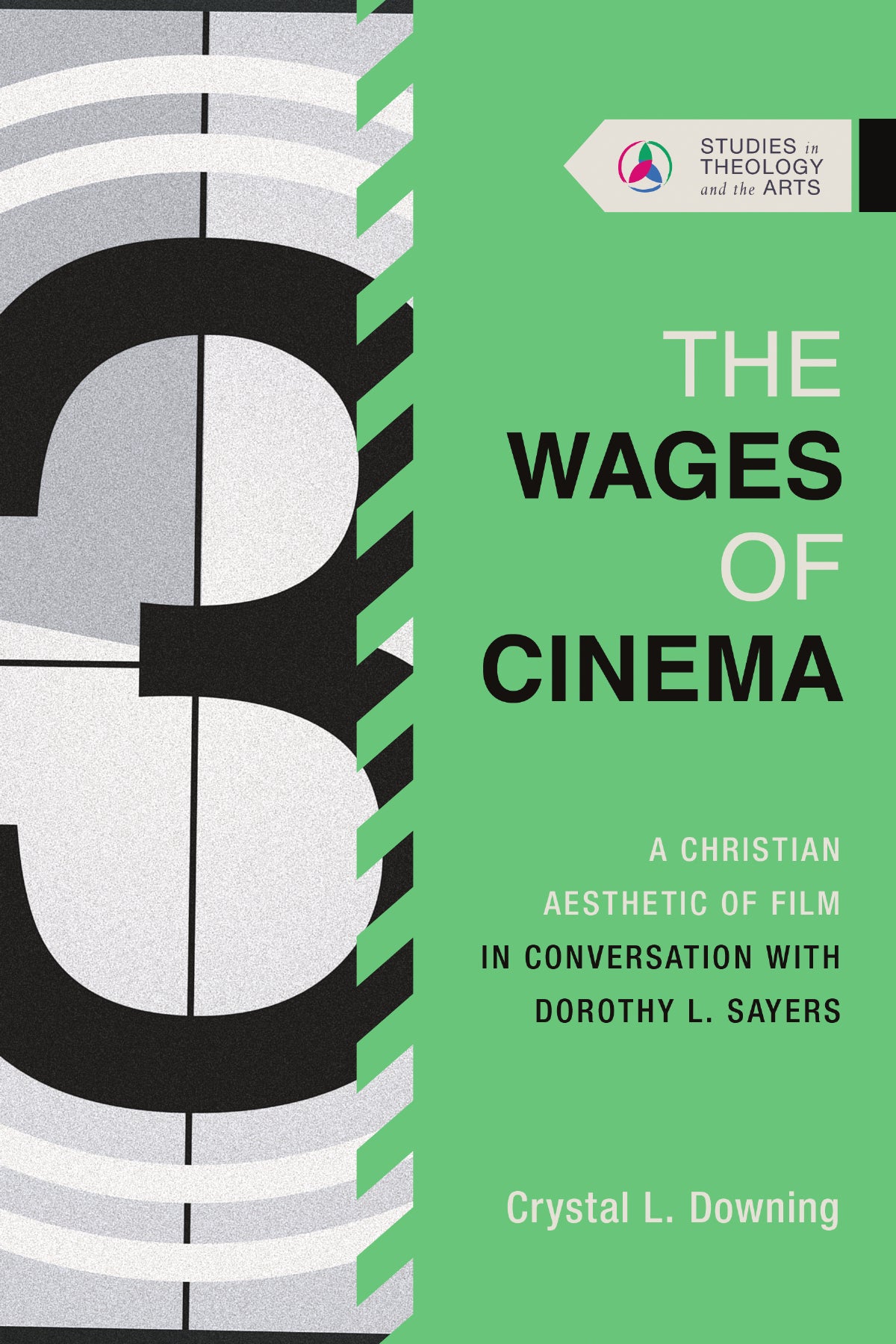 The Wages Of Cinema (Studies In Theology And The Arts)