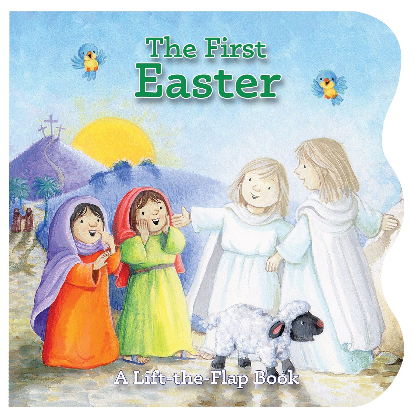 The First Easter (A Lift-A-Flap Book)