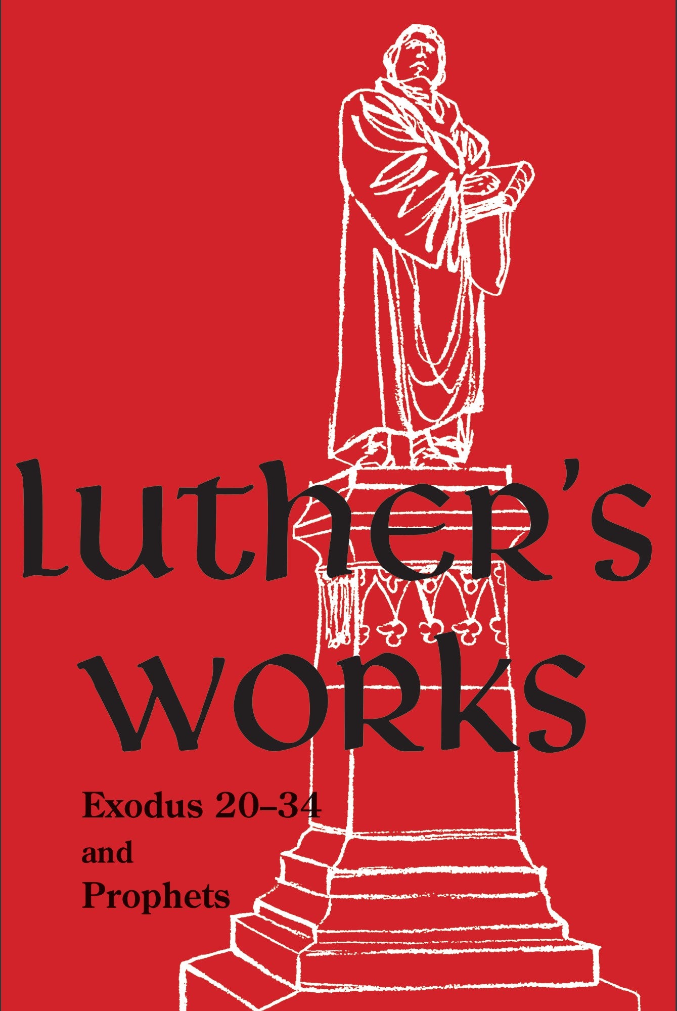 Luther's Works Volume 63 (Exodus 20-23 And Prophets)