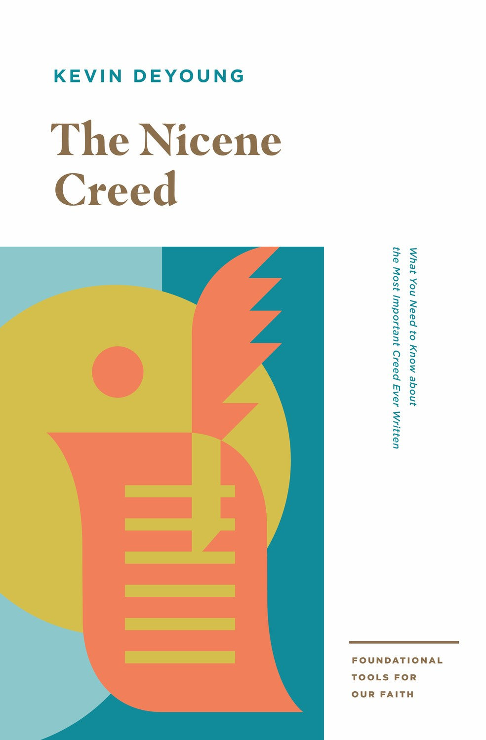The Nicene Creed (Foundational Tools For Our Faith)