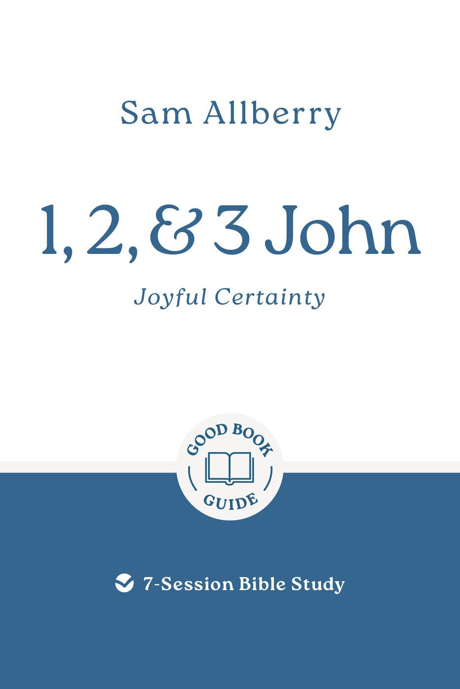 1 2 and 3 John: Joyful Certainty