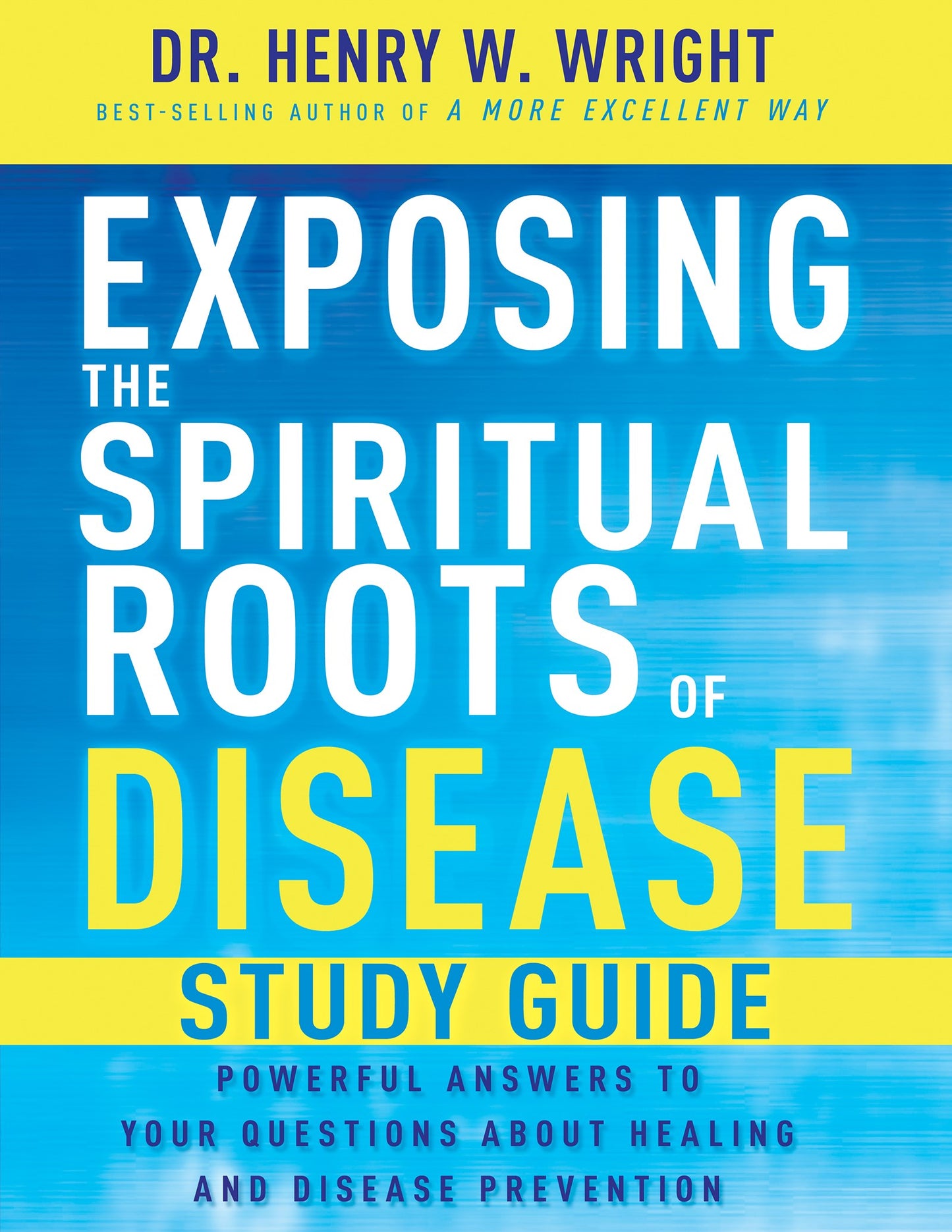 Exposing The Spiritual Roots Of Disease Study Guide