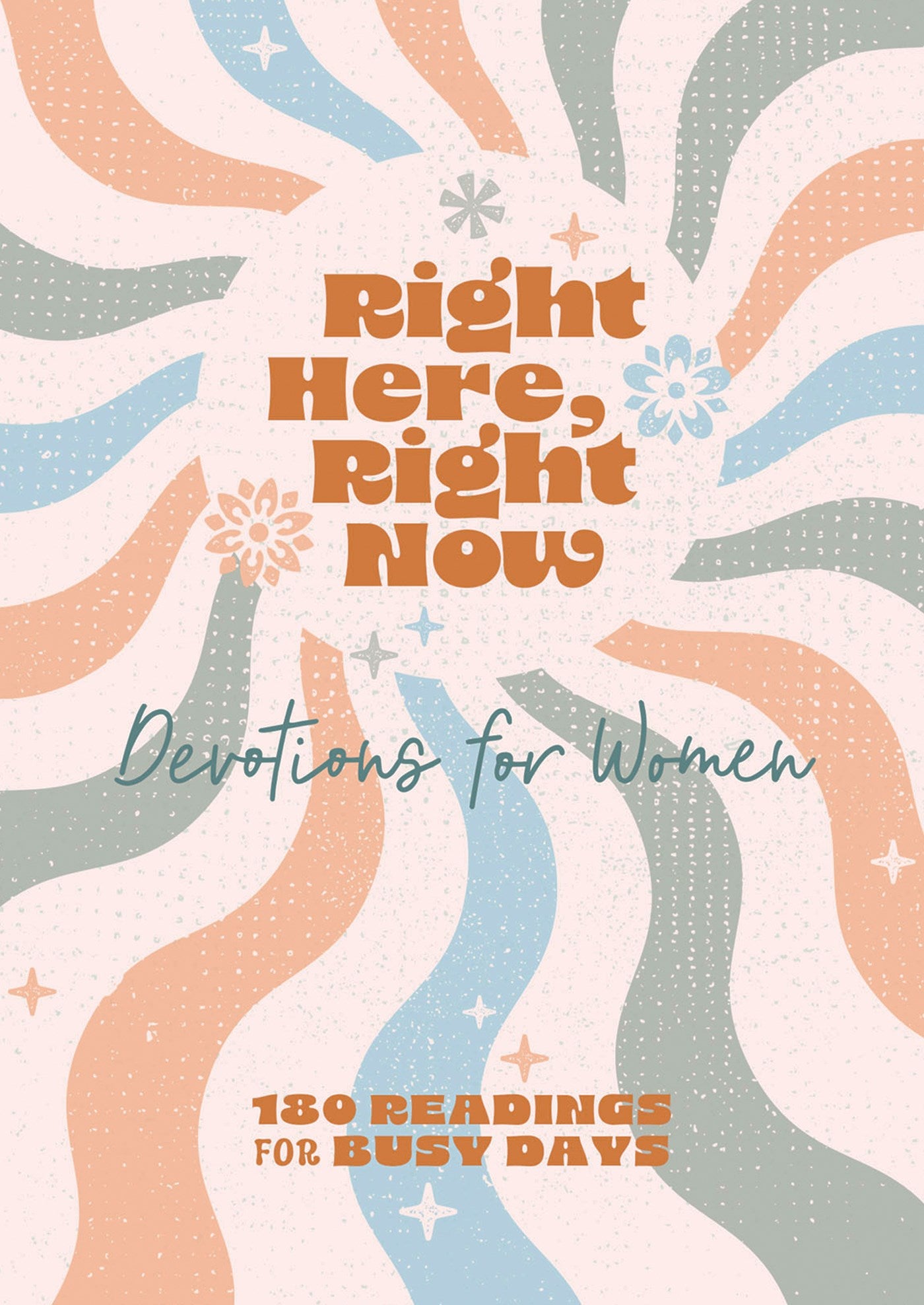 Right Here Right Now Devotions For Women