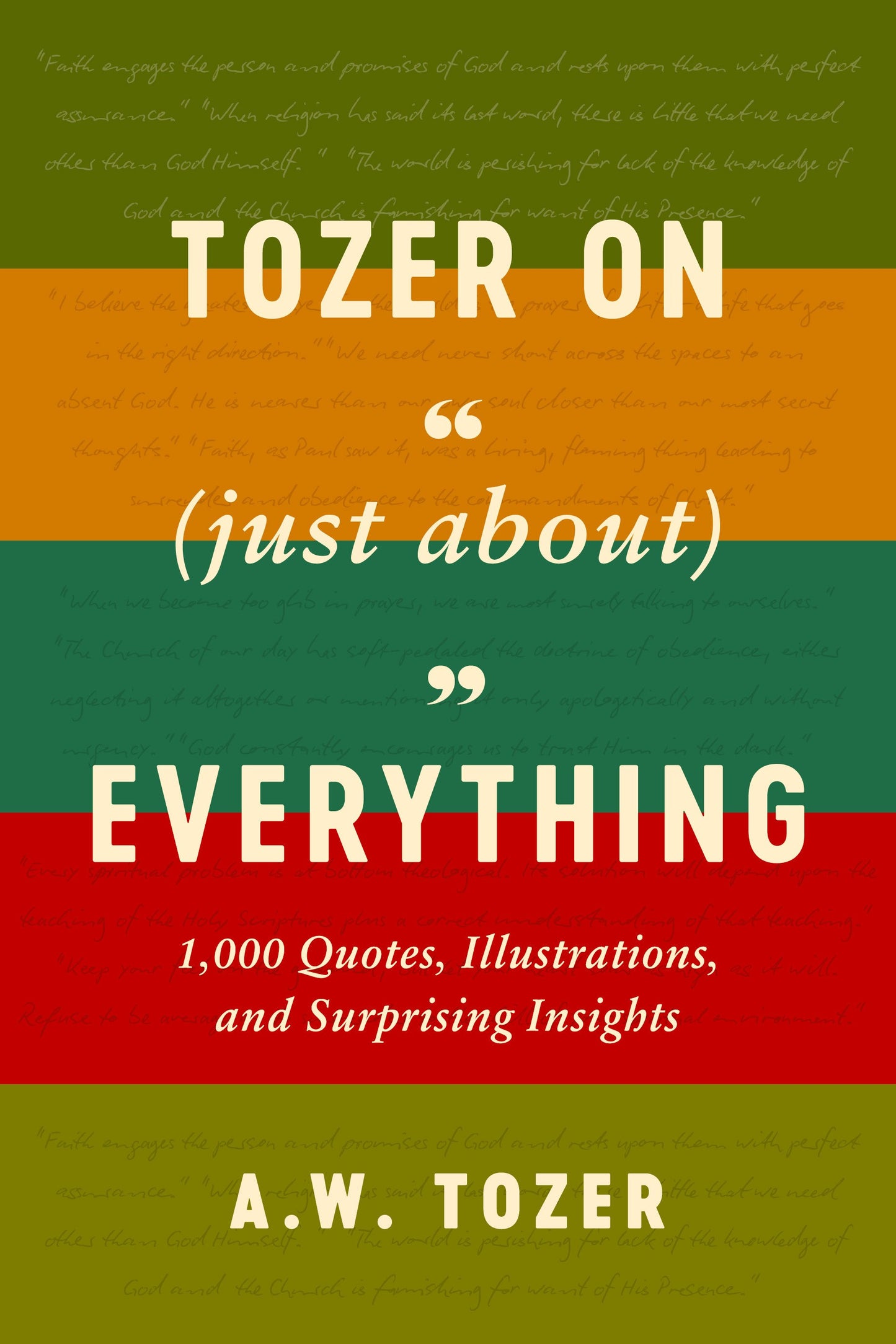 Tozer On (Just About) Everything