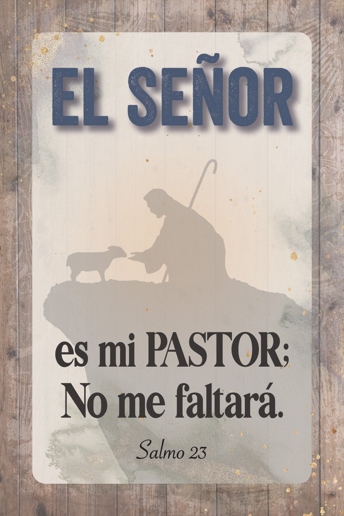 Spanish Plaque-The Lord Is My Shepherd (El Senor Es Mi Pastor) (Psalm 23:1)(4 x 6)