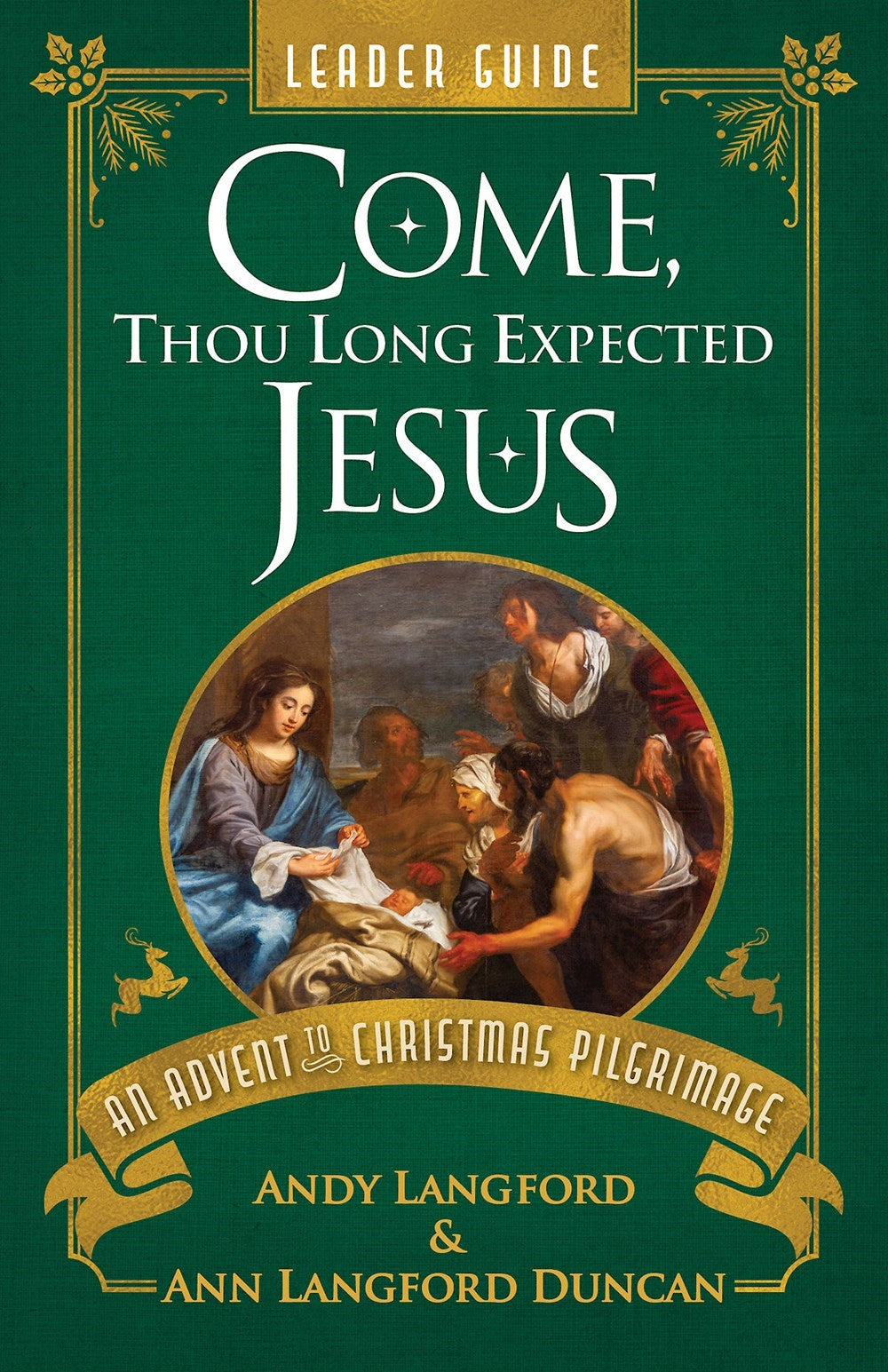 Come Thou Long Expected Jesus Leader Guide