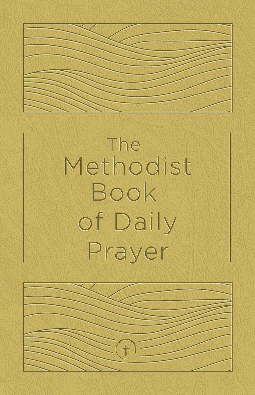 The Methodist Book Of Daily Prayer Deluxe Edition