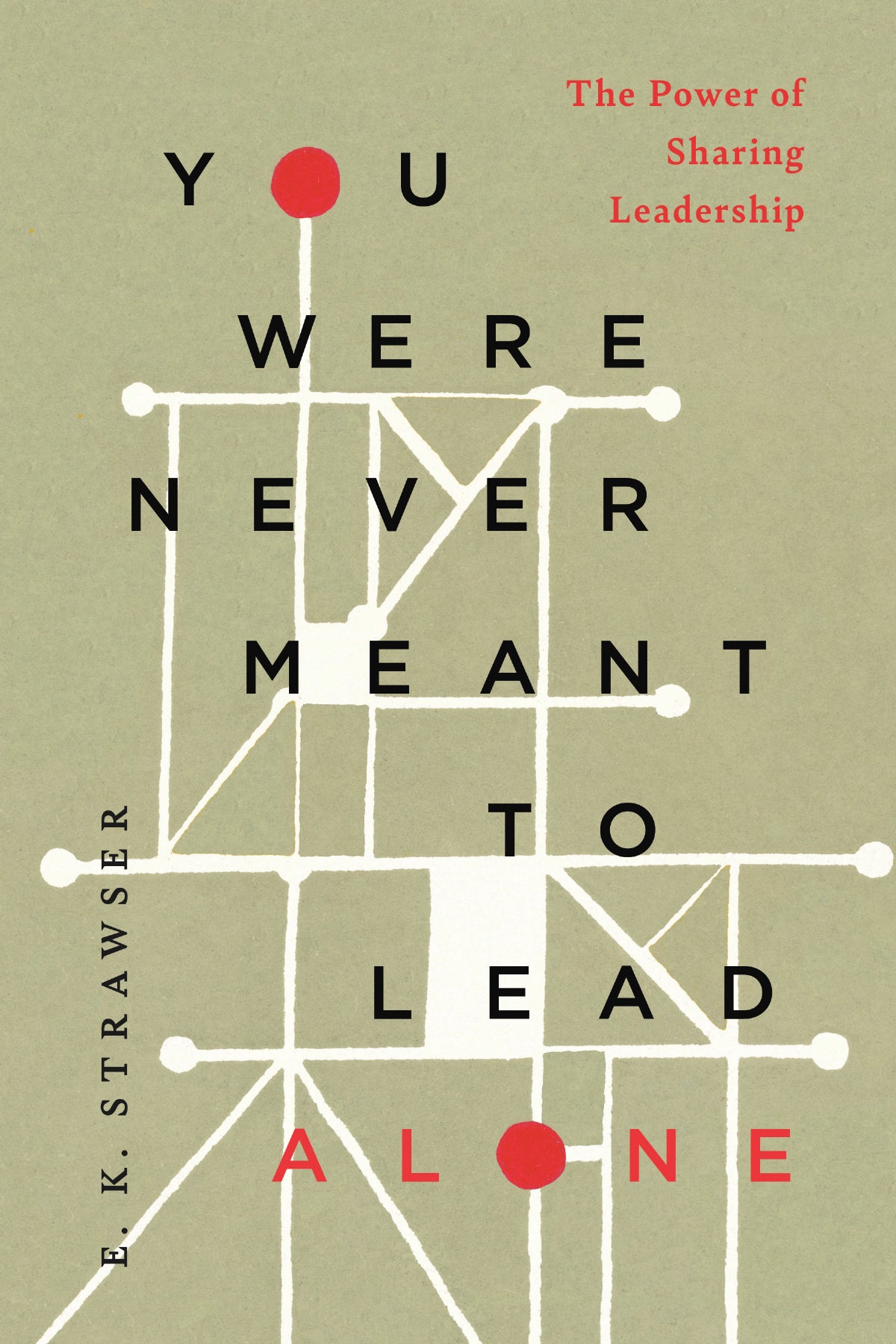 You Were Never Meant To Lead Alone