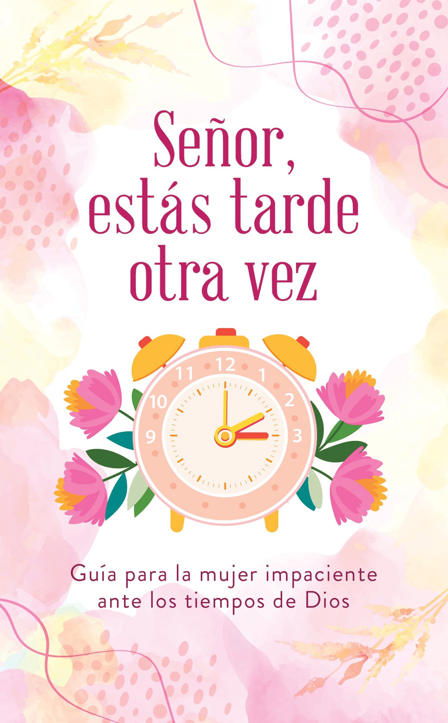 Senor Estas Tarde Otra Vez (You're Late Again Lord)