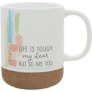 Mug-Life Is Tough My Dear But So Are You 16 oz (#77210)