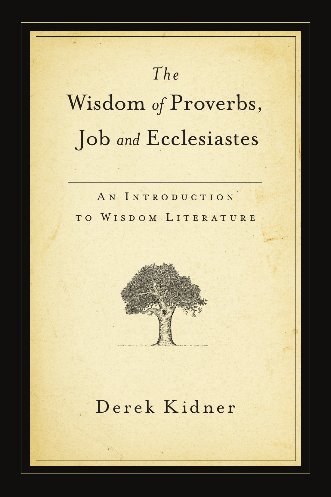 Wisdom Of Proverbs Job And Ecclesiastes