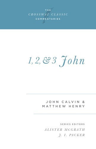 1  2  & 3 John (Crossway Classic Commentaries)
