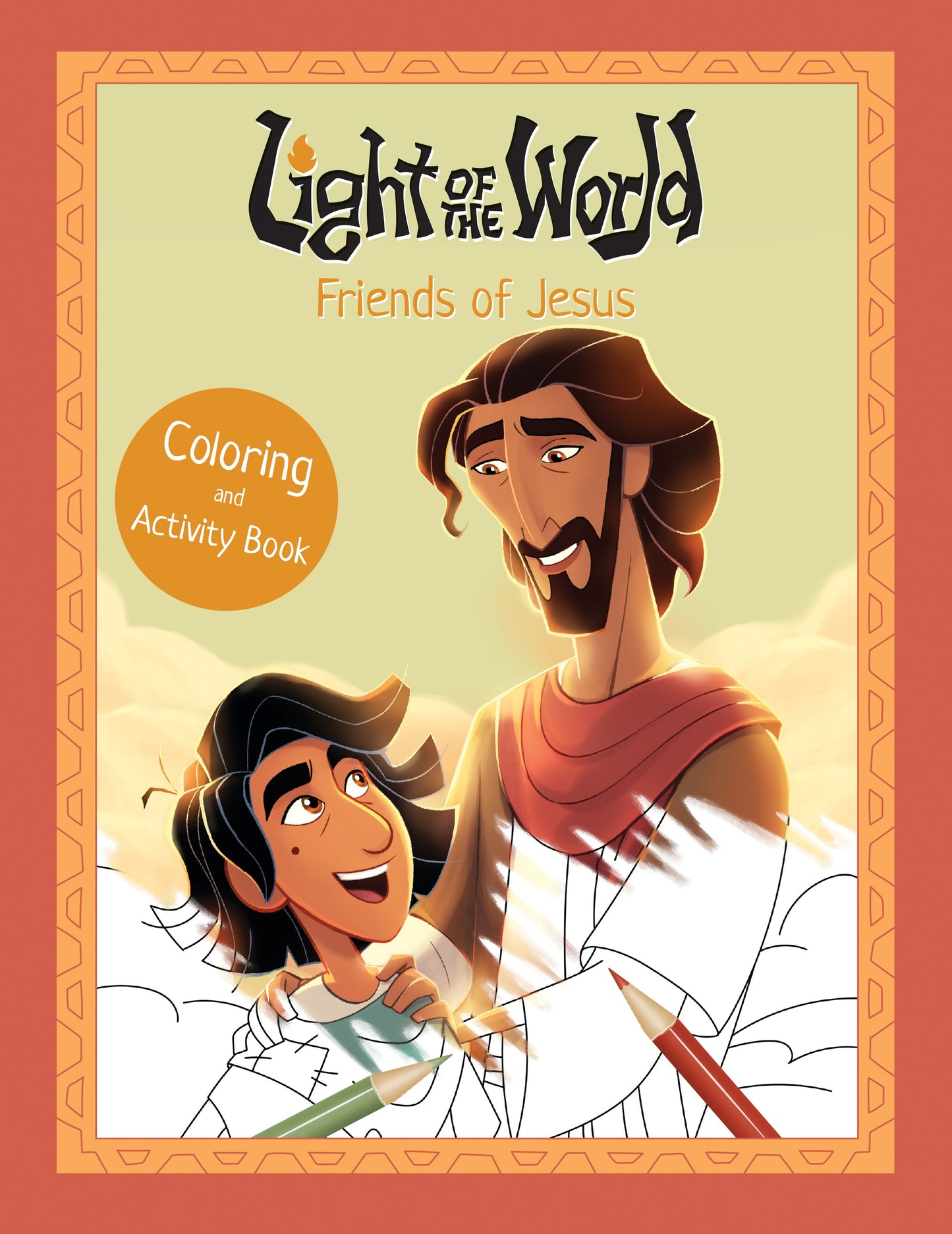 Light Of The World: Friends Of Jesus Coloring And Activity Book