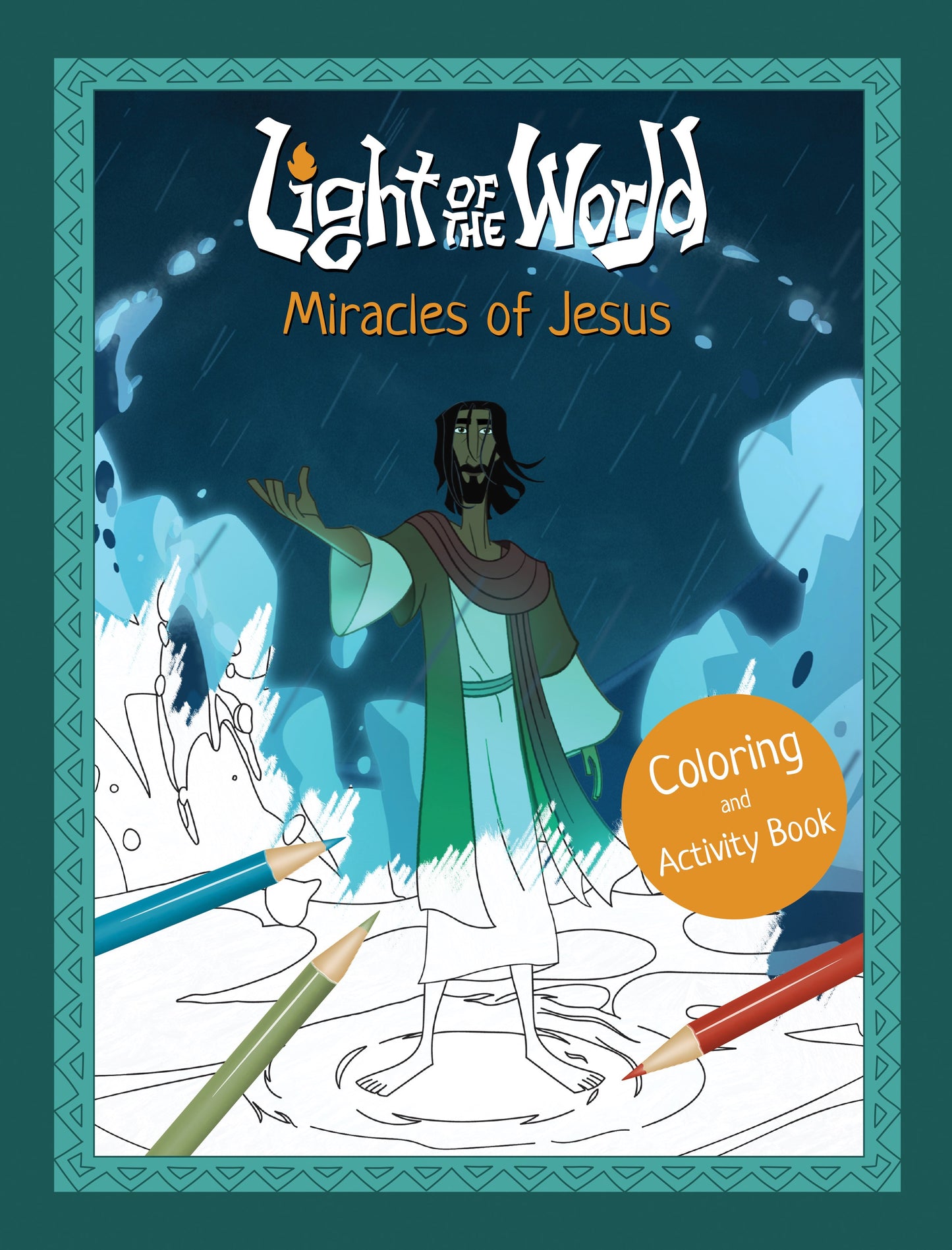 Light Of The World: Miracles Of Jesus Coloring And Activity Book