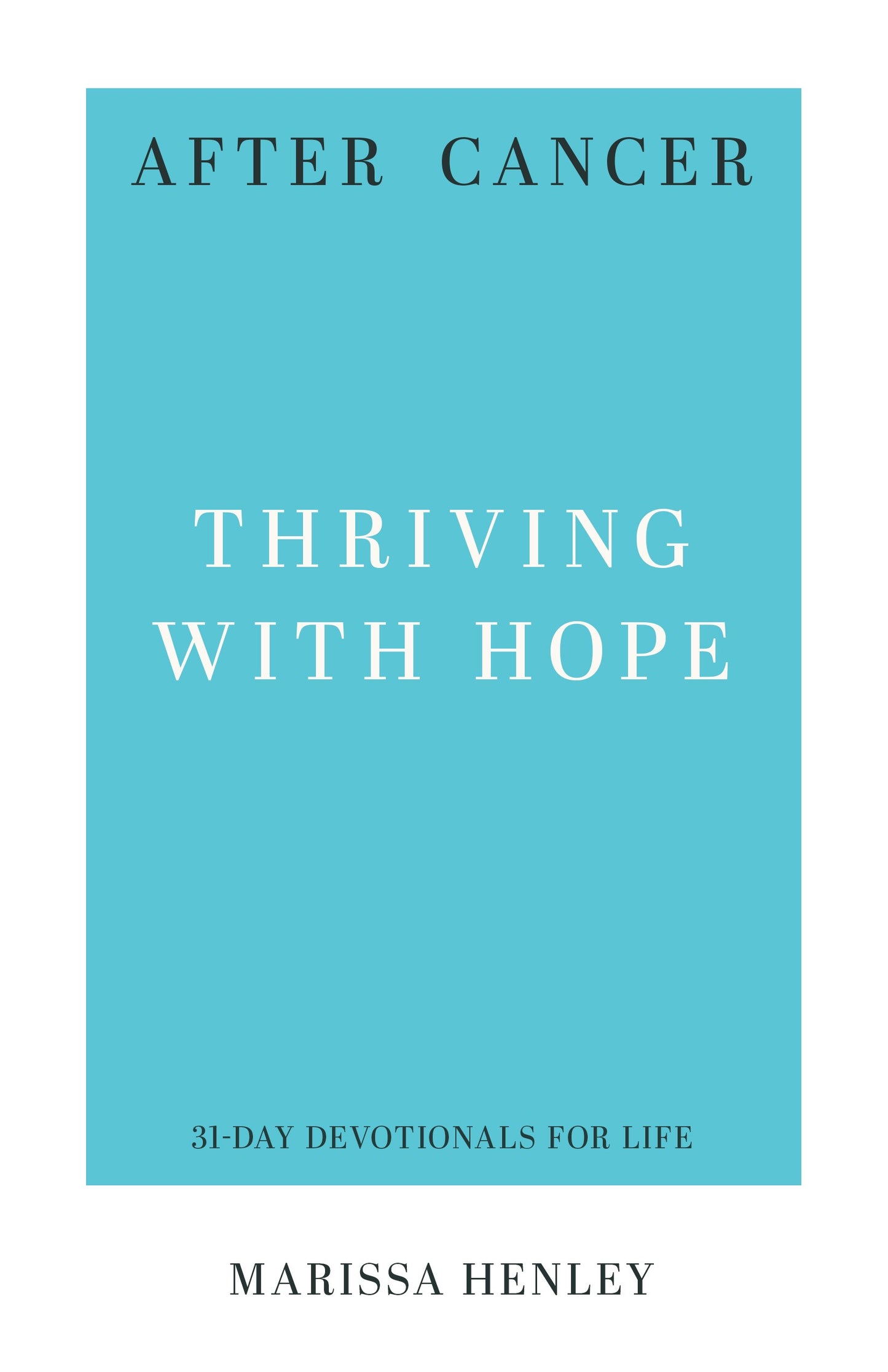 After Cancer (31-Day Devotional For Life)