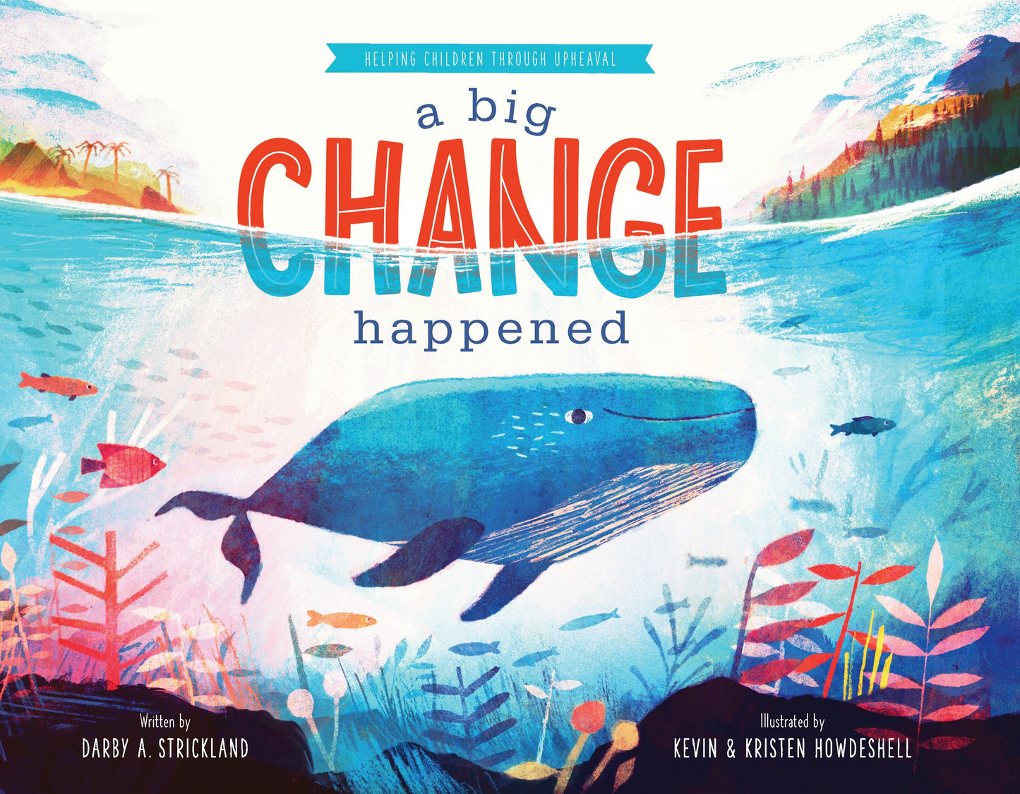 A Big Change Happened (Comfort For Children In Hard Times)