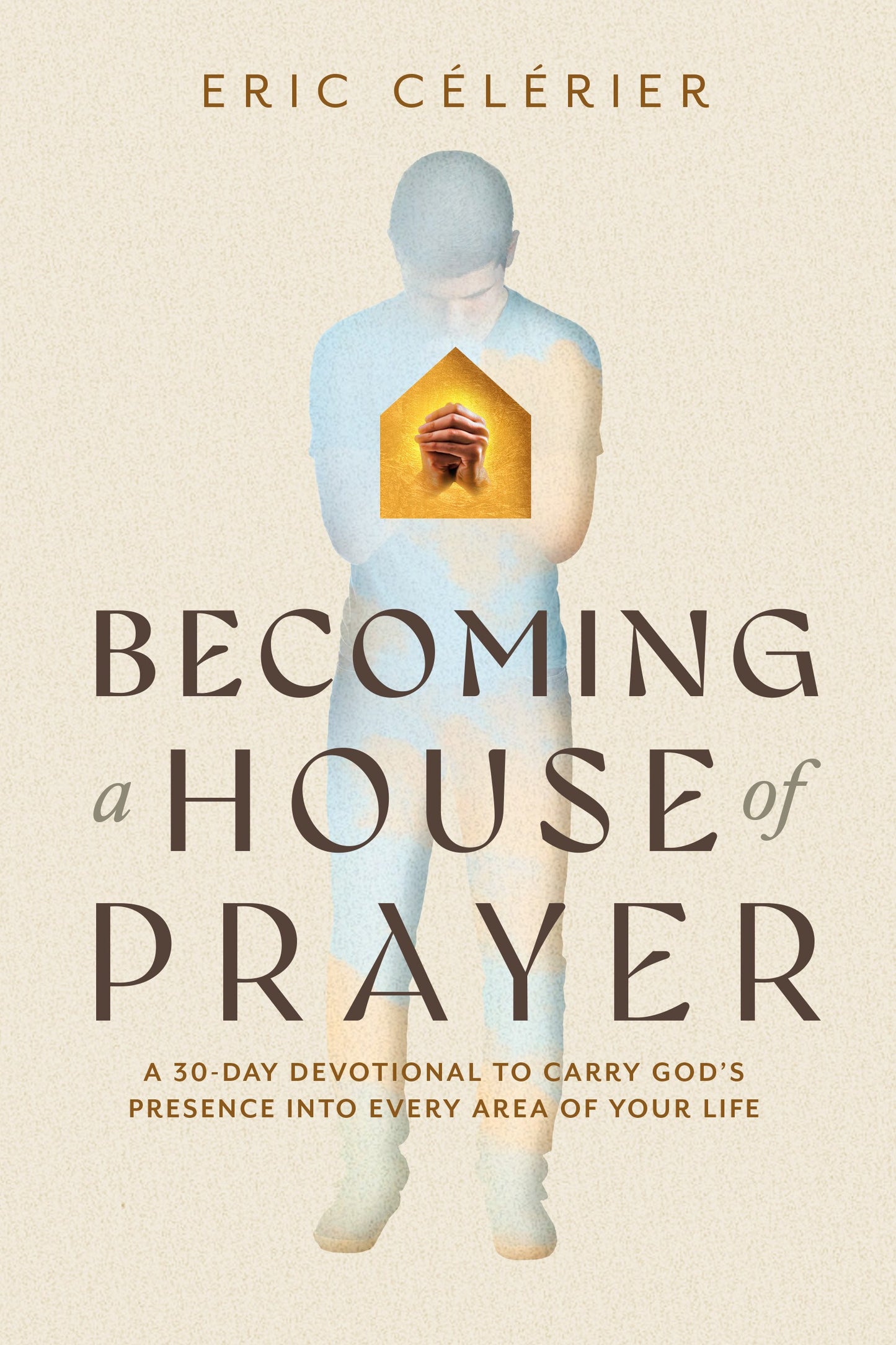 Becoming A House Of Prayer