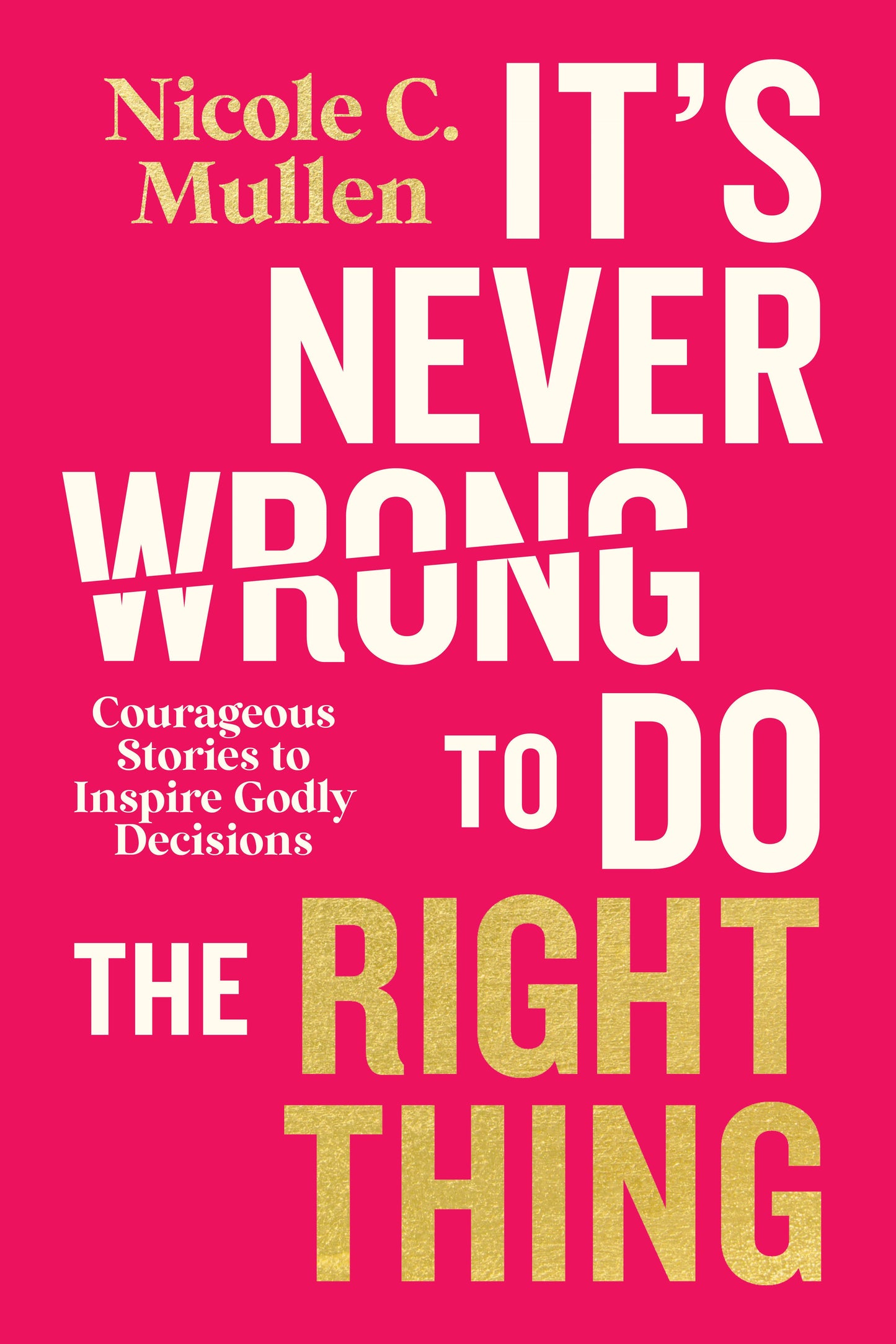 It's Never Wrong To Do The Right Thing
