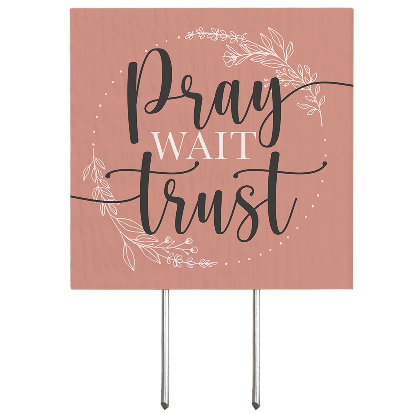 Plant Thought-Pray Wait Trust (4" x 5.75")