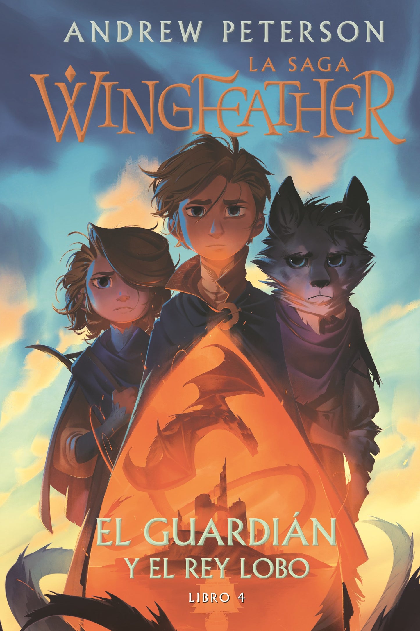 El guardian y el rey lobo: Libro 4 (The Wingfeather Saga: The Warden And The Wolf King #4)