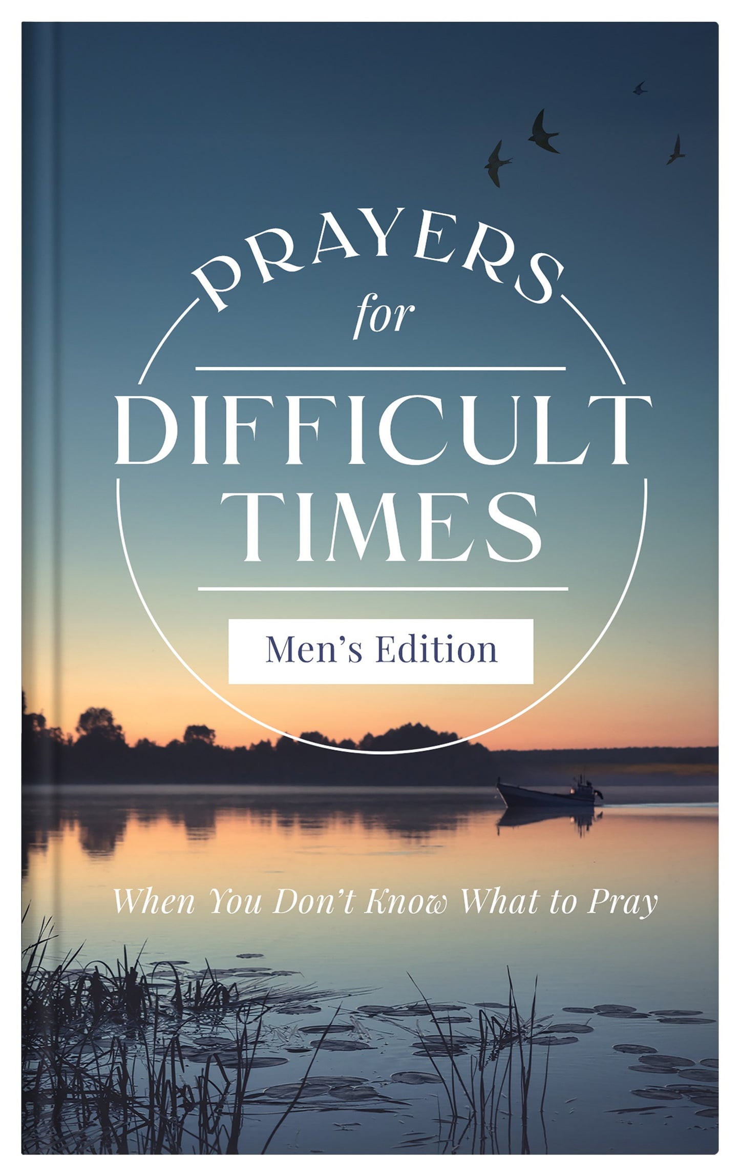 Prayers For Difficult Times: Men's Edition