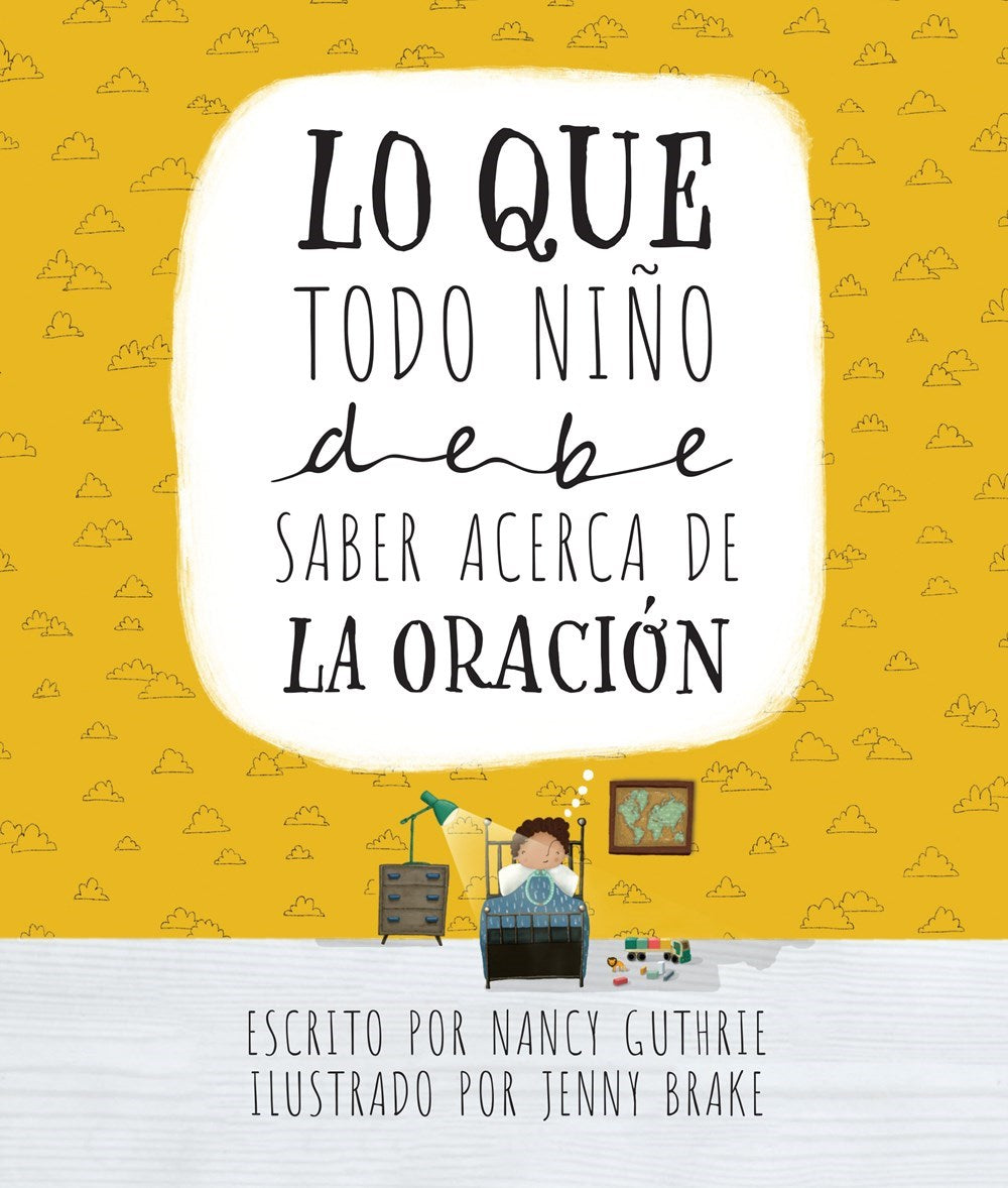Lo que Todo Nino Debe Saber Acerca de la Oracion (What Every Child Should Know About Prayer)